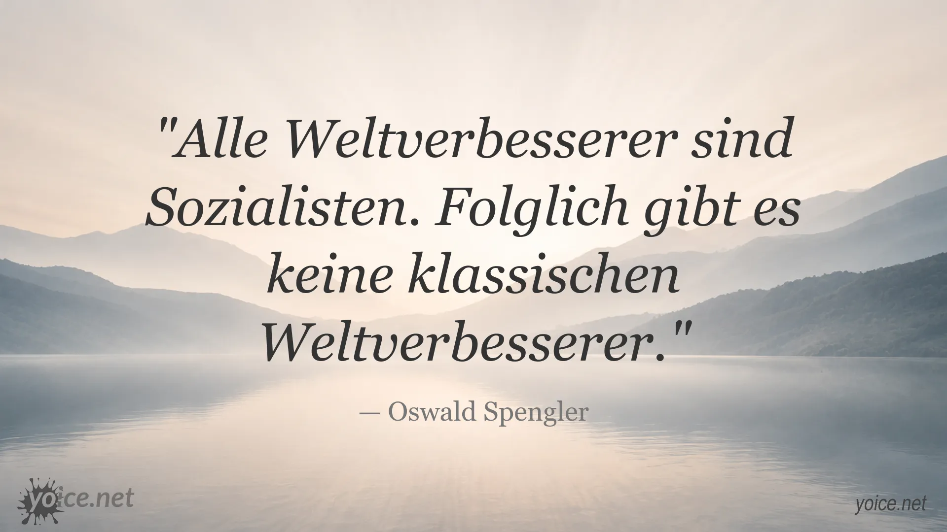 Zitatgrafik von Oswald Spengler über Weltverbesserer und Sozialismus
