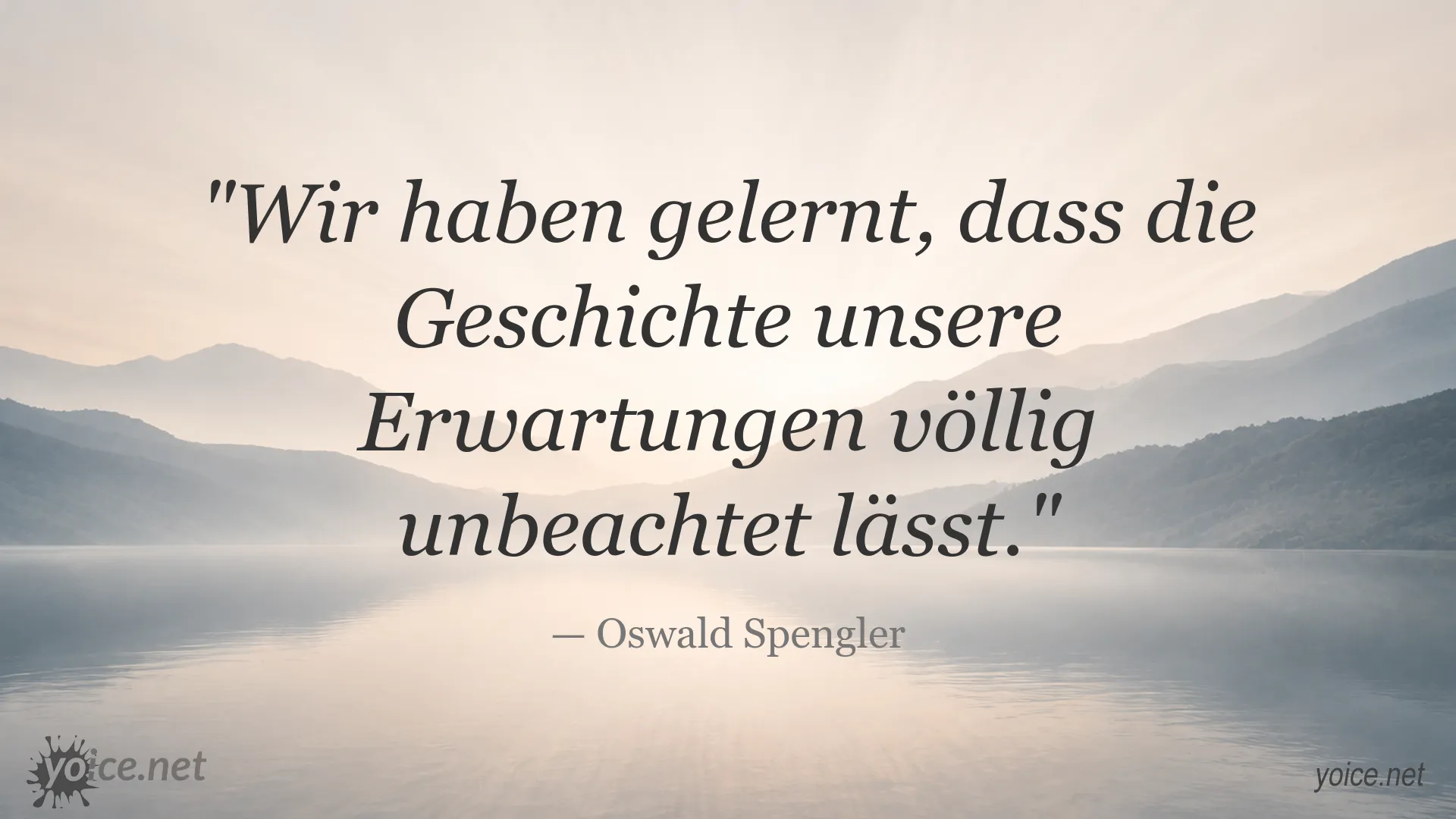 Zitatbild von Oswald Spengler über die Unberechenbarkeit der Geschichte