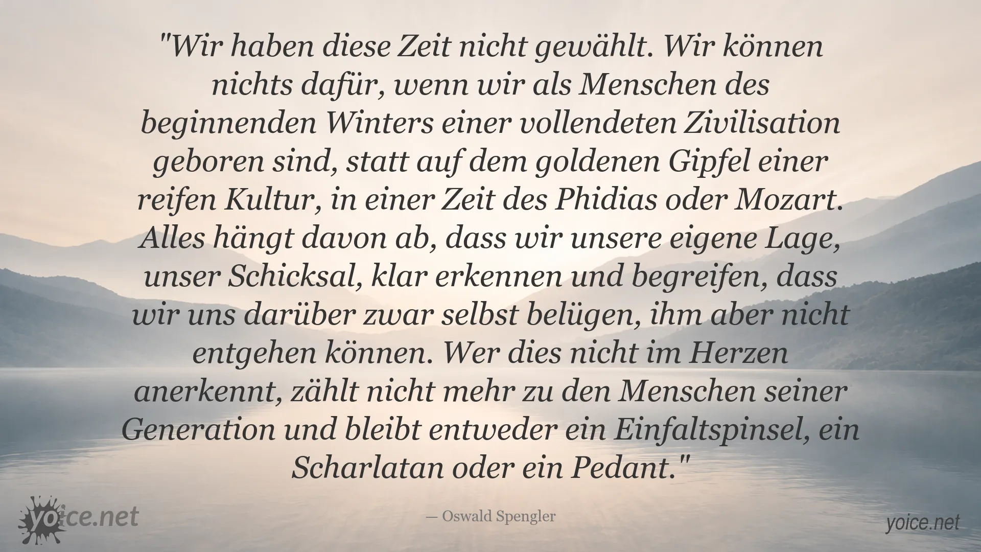 Oswald Spengler Zitat über kulturelle Lage, Schicksal und die Generation des beginnenden Winters