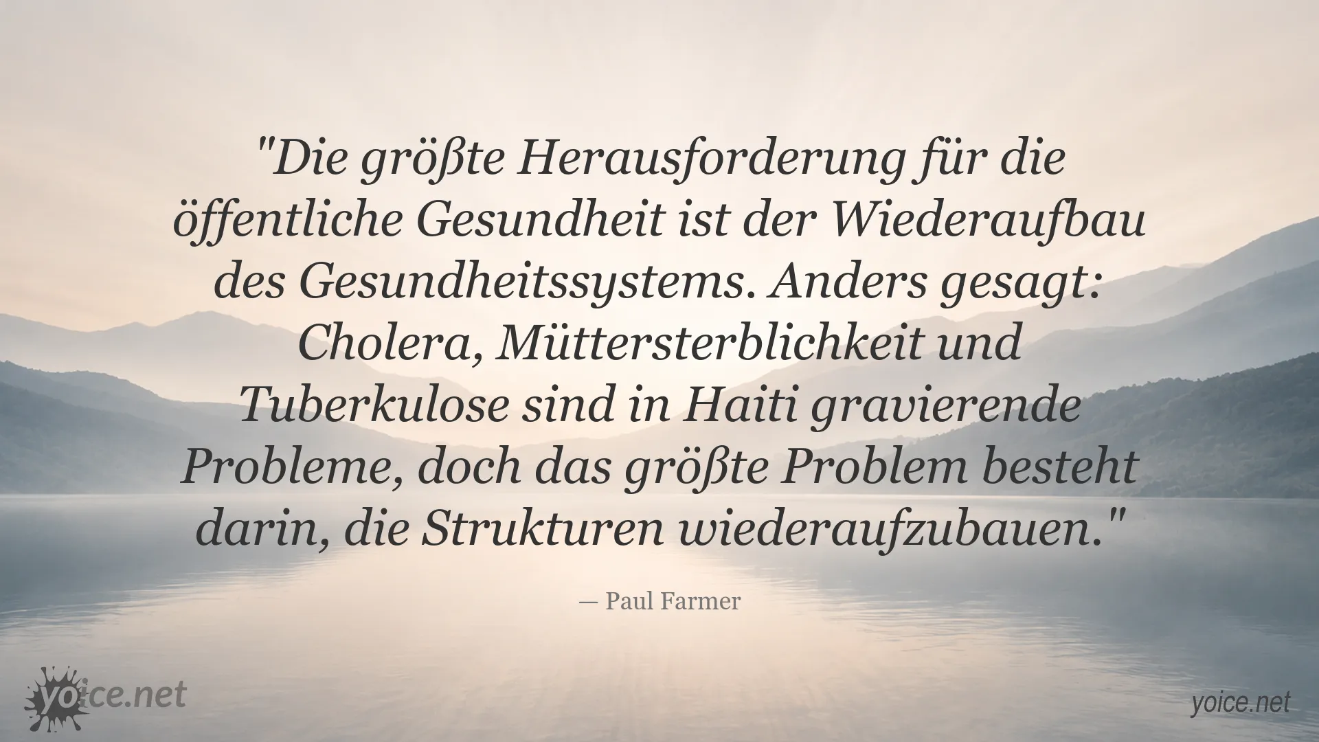 Zitat von Paul Farmer zum Wiederaufbau des Gesundheitssystems in Haiti
