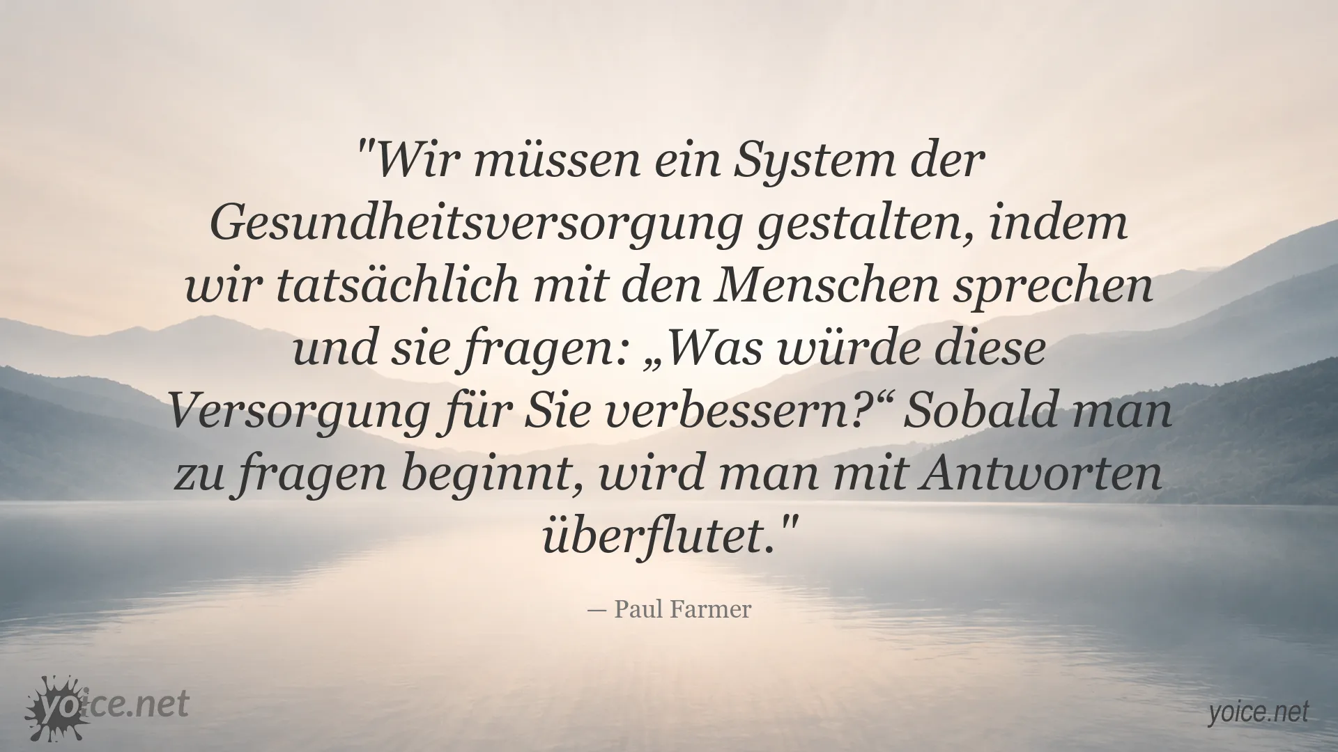 Zitat von Paul Farmer über die Gestaltung einer besseren Gesundheitsversorgung