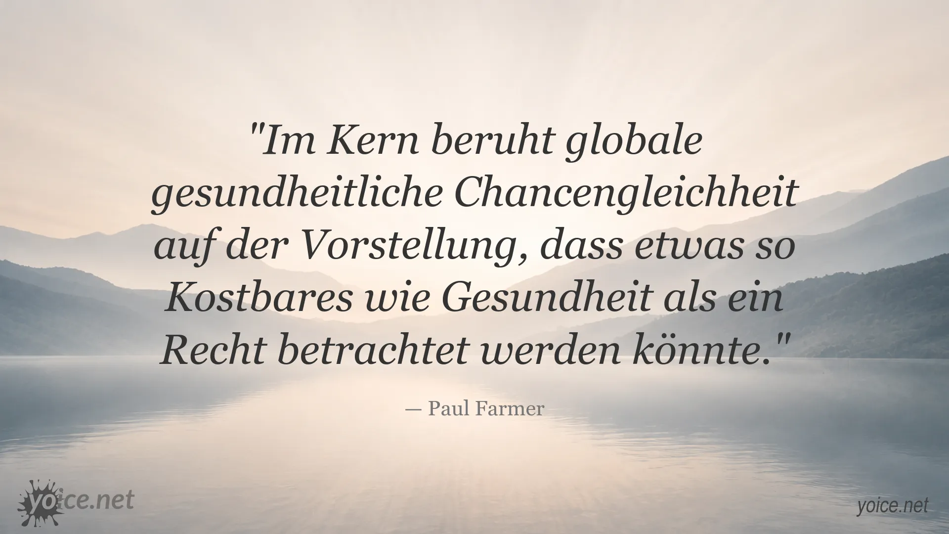Zitat von Paul Farmer über globale gesundheitliche Chancengleichheit und Gesundheit als Recht
