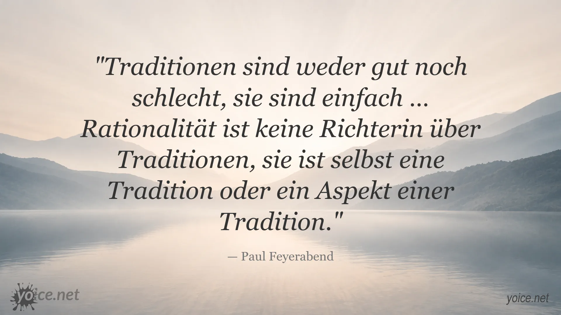 Paul Feyerabend Zitat über das Verhältnis von Tradition und Rationalität