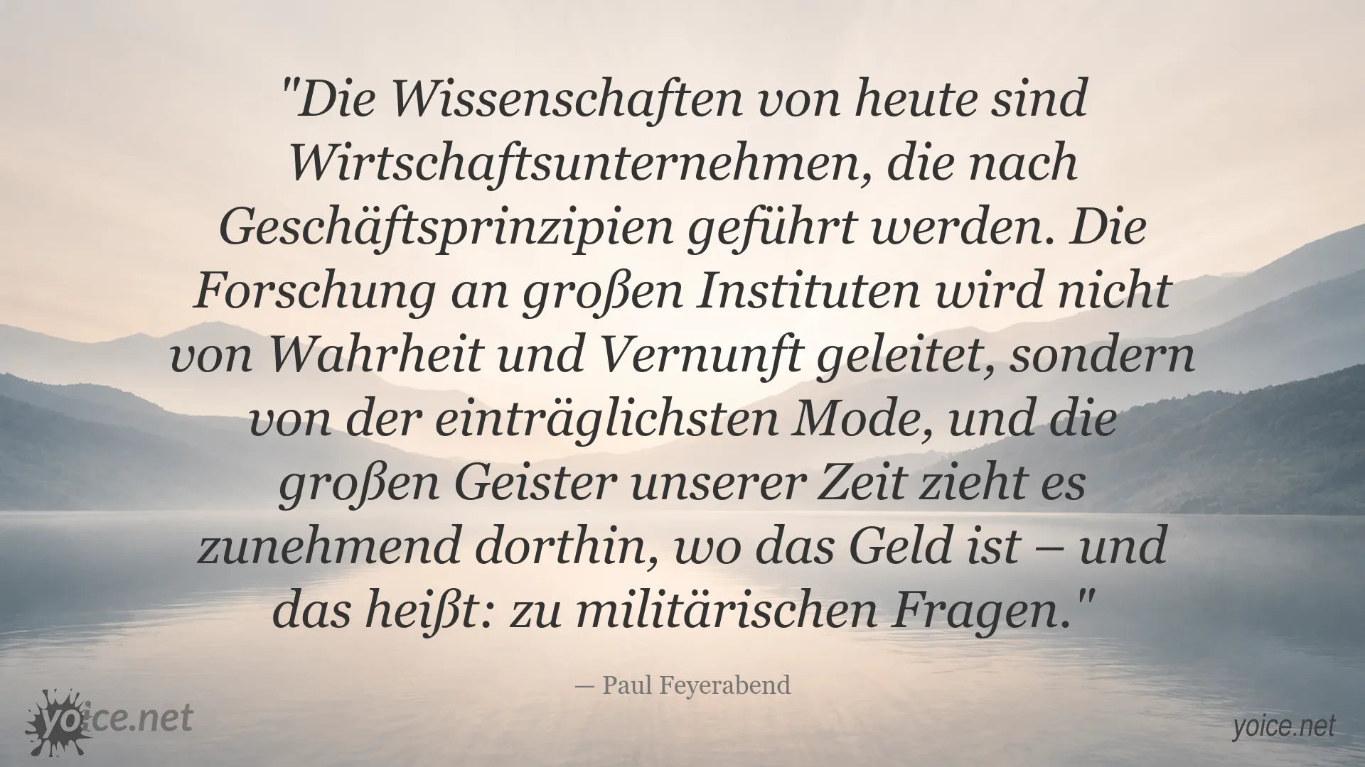 Zitatbild von Paul Feyerabend über Wissenschaft, Wirtschaft und militärische Forschung