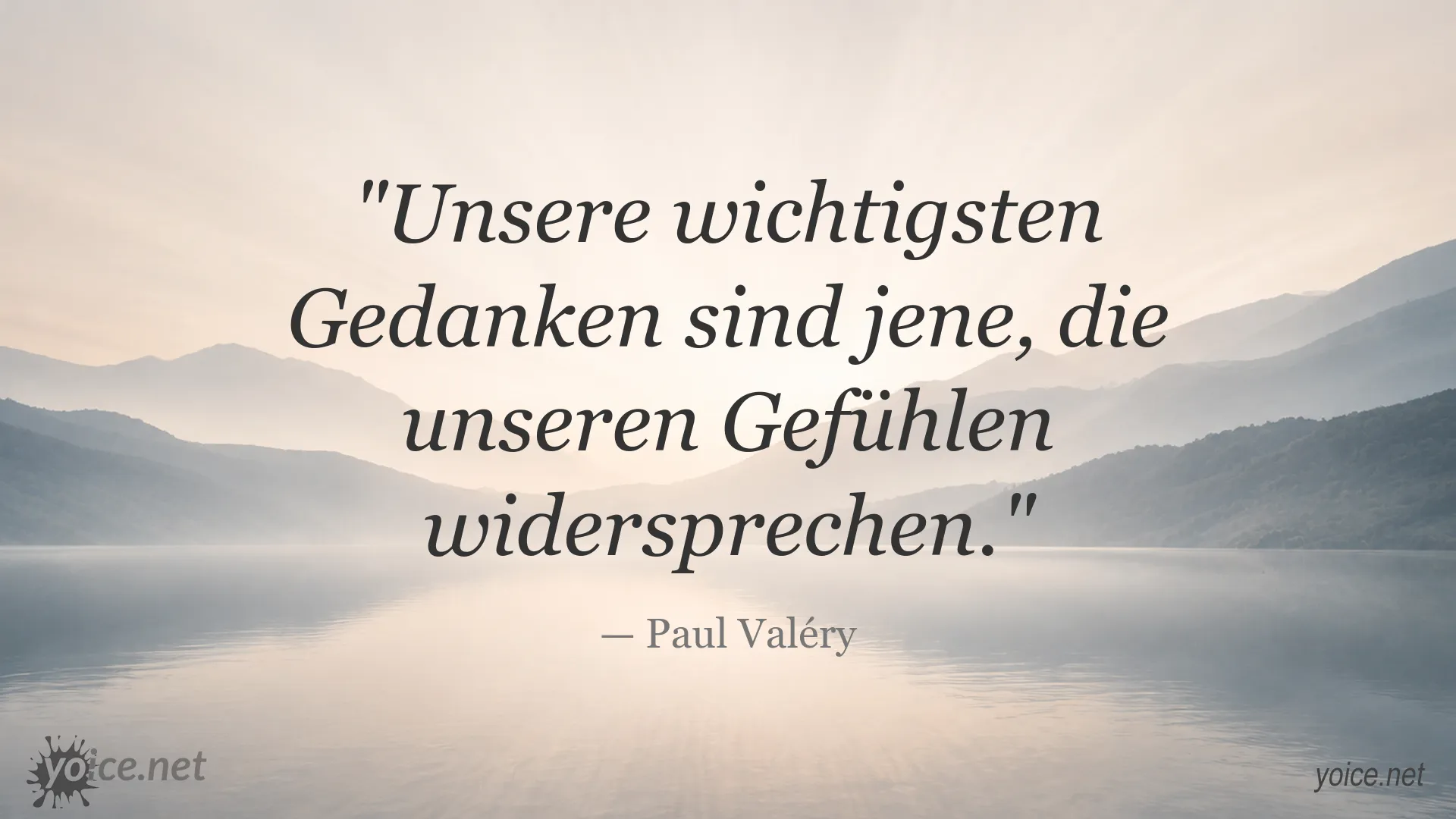 Zitatgrafik von Paul Valéry über den Widerspruch zwischen Gedanken und Gefühlen