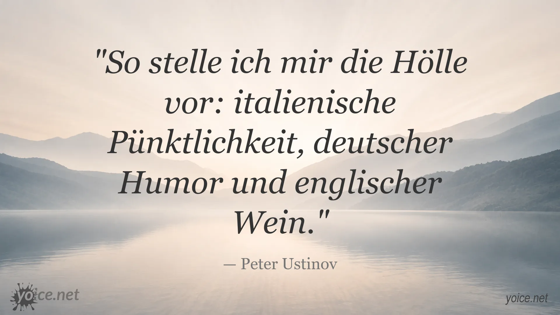 Zitat von Peter Ustinov über italienische Pünktlichkeit, deutschen Humor und englischen Wein