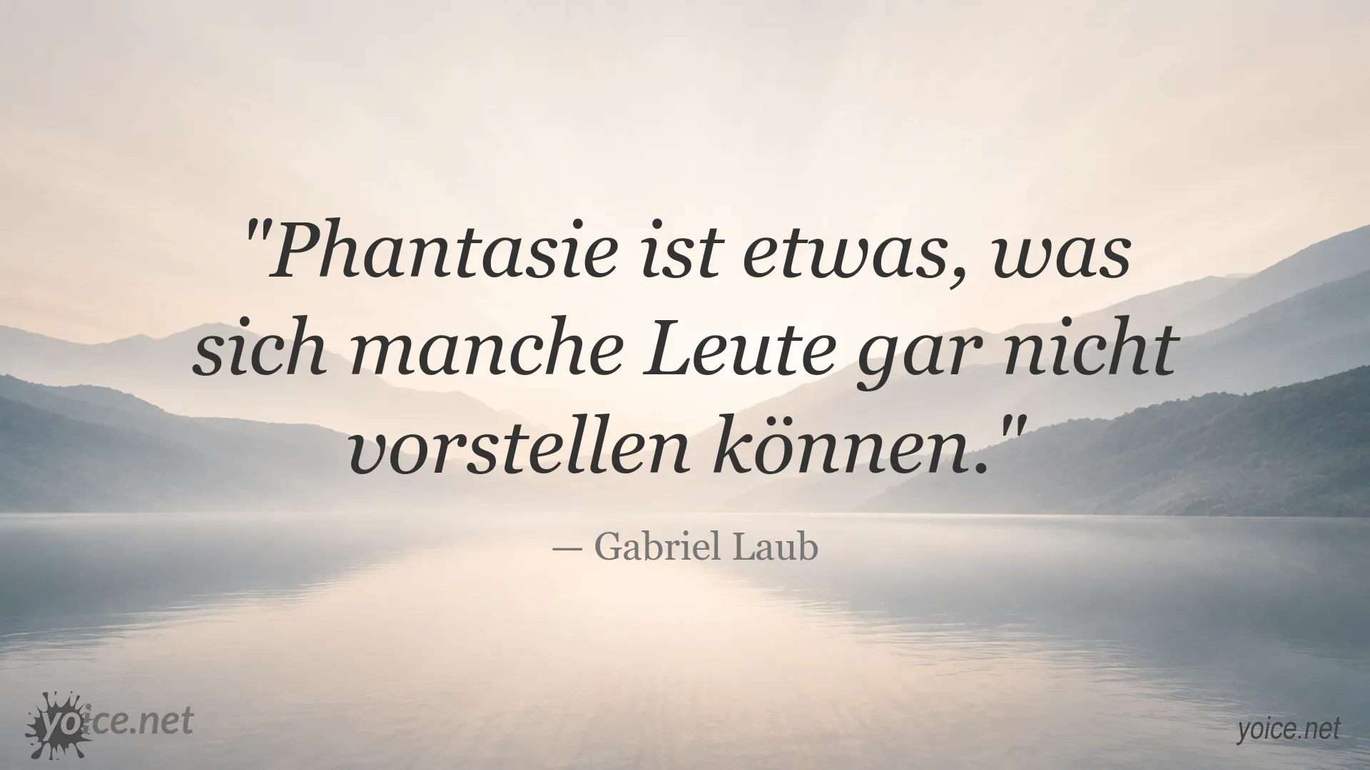 Inspirierendes Phantasie-Zitat von Gabriel Laub