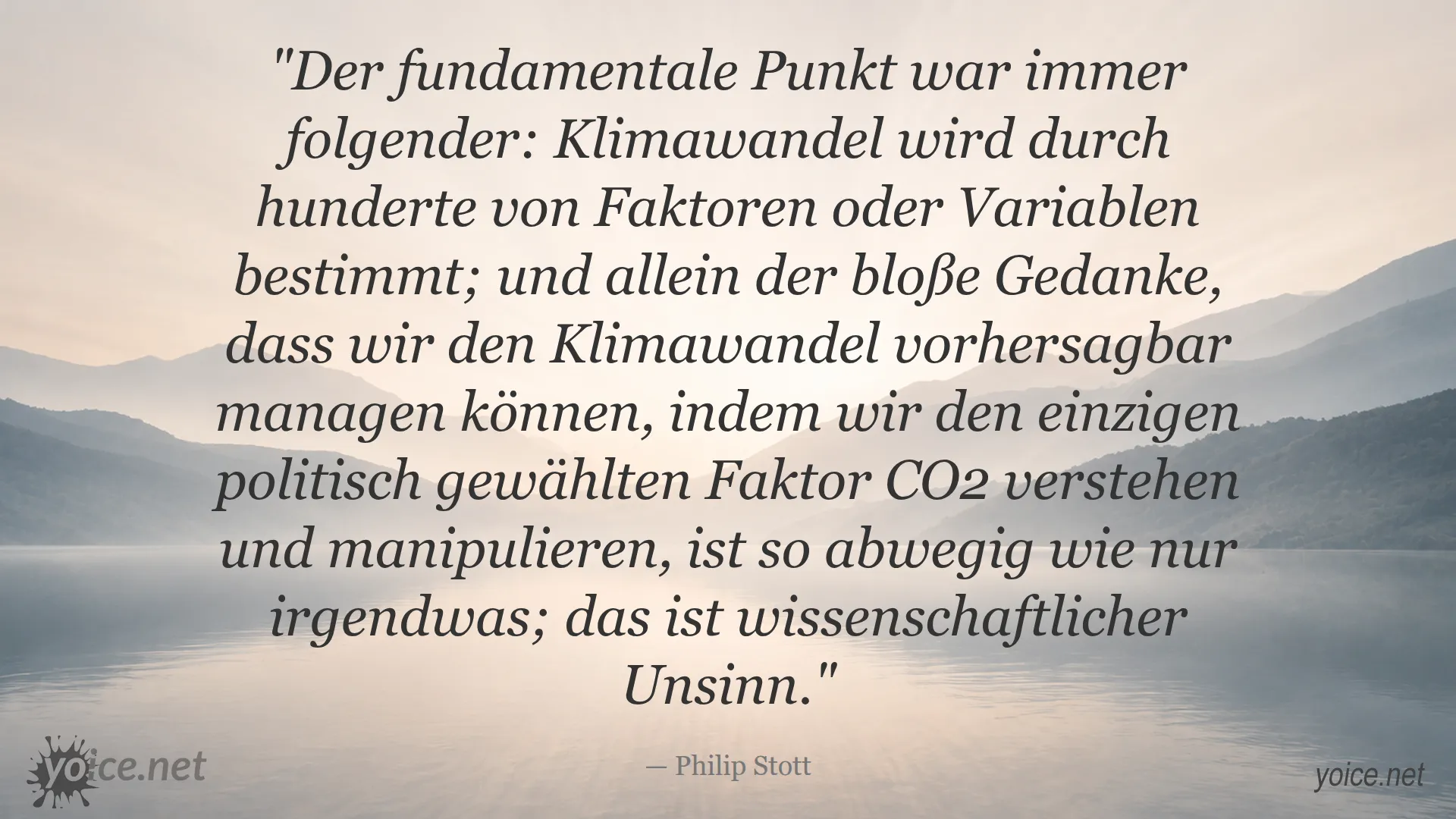 Zitat von Philip Stott über die Komplexität des Klimawandels und die Kritik an der Fokussierung auf CO2
