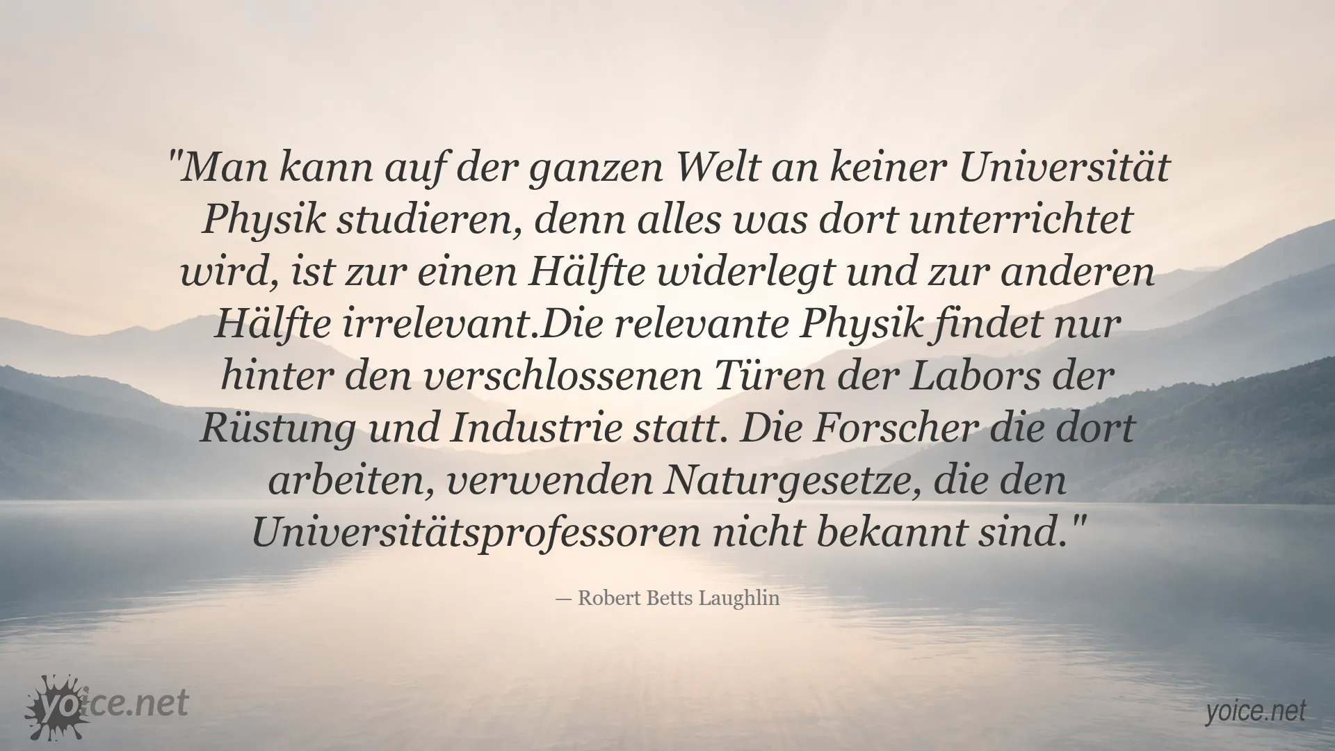 Zitat von Robert Betts Laughlin über Physikstudium und geheime Forschung