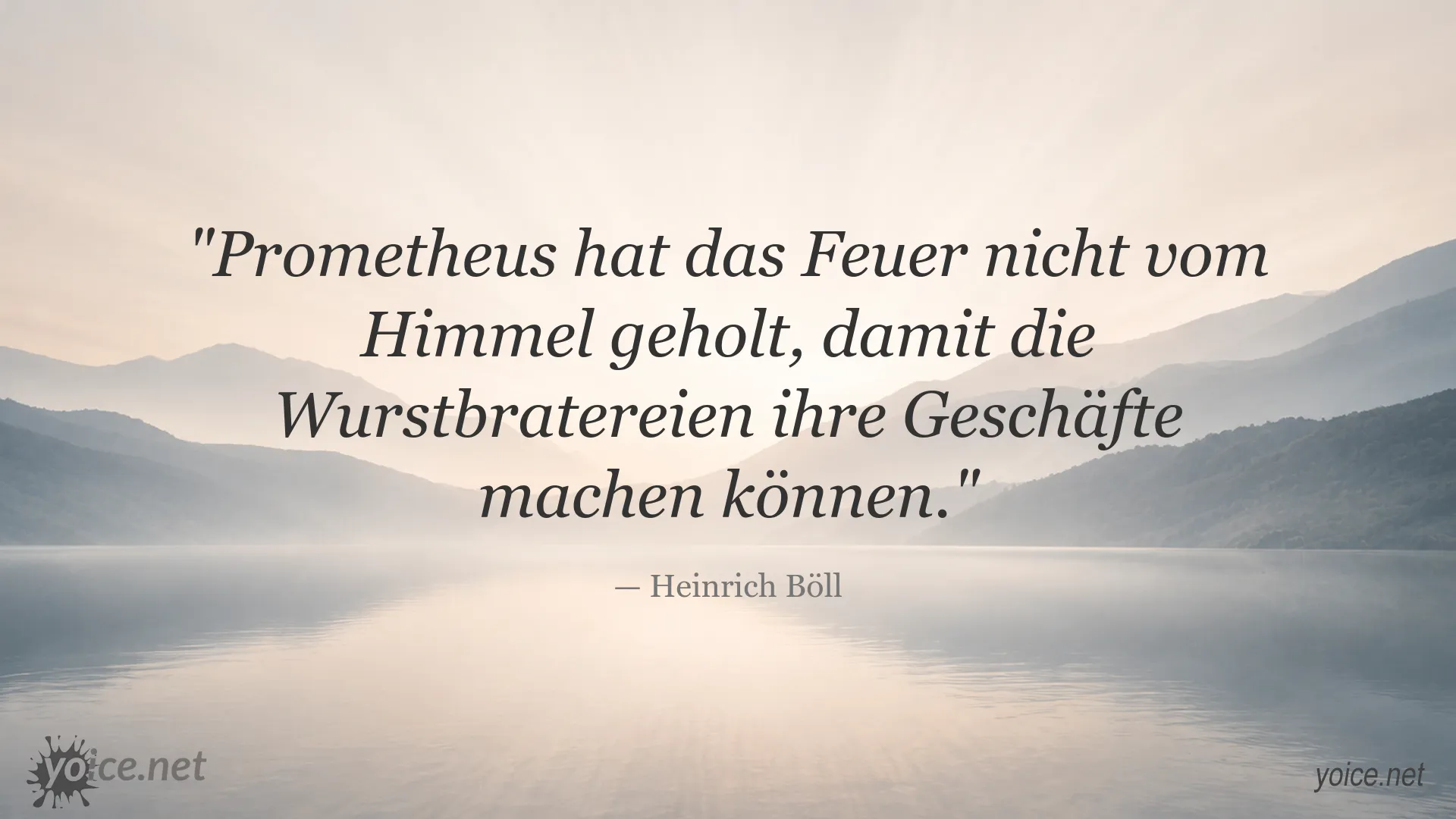Zitat von Heinrich Böll über Prometheus und das Feuer