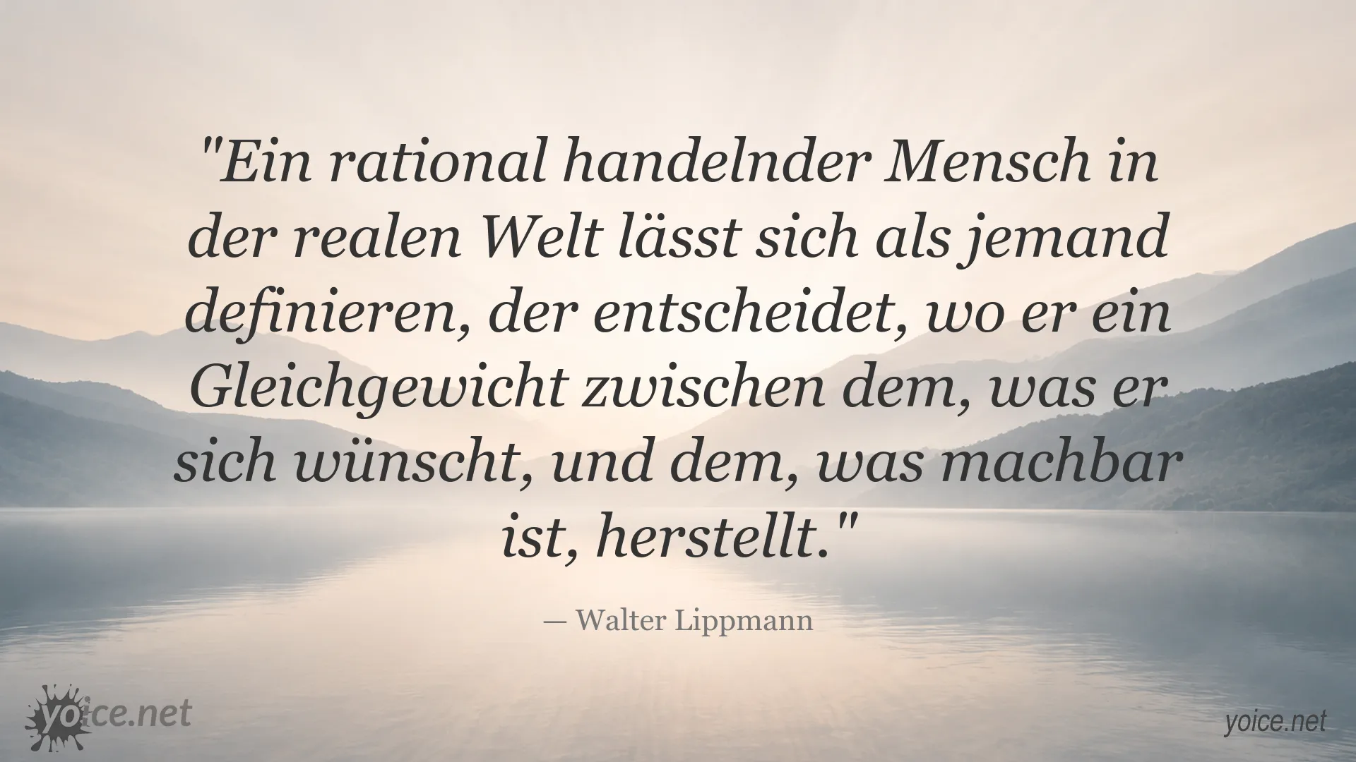 Zitatgrafik über rationale Entscheidungen und die Balance zwischen Wünschen und Machbarkeit von Walter Lippmann