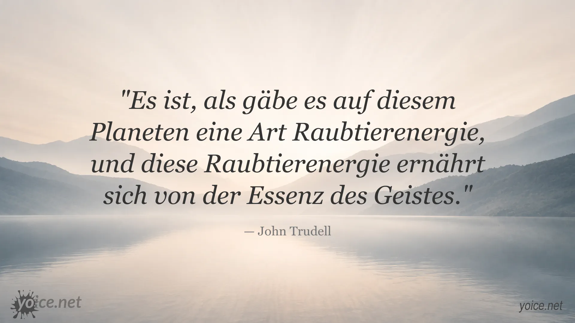 Zitatbild mit einem Zitat von John Trudell über Raubtierenergie