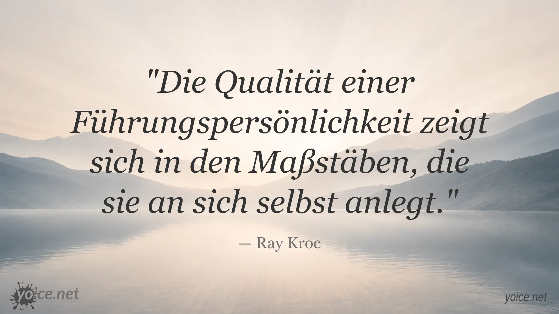 Zitat von Ray Kroc über die Qualität einer Führungspersönlichkeit und persönliche Maßstäbe