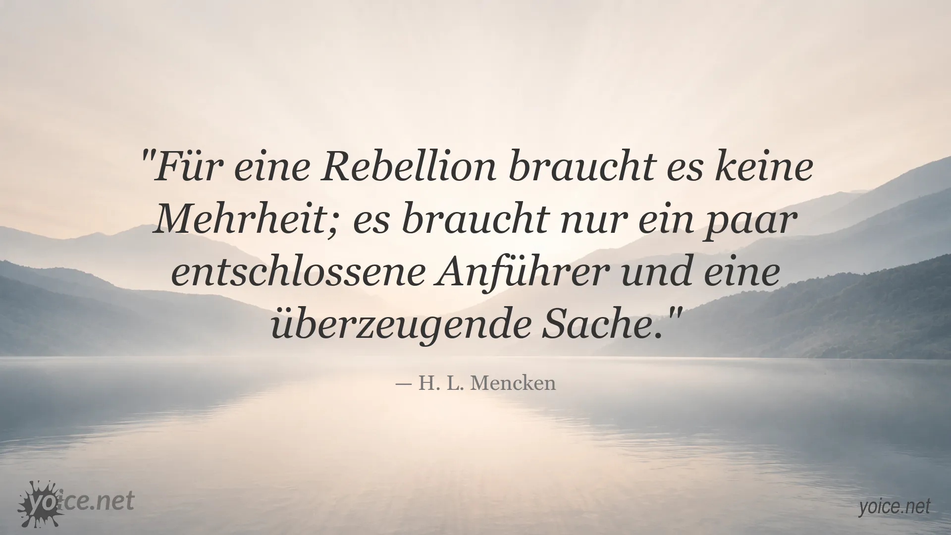 Zitat von H. L. Mencken über Rebellion, Führung und eine überzeugende Sache