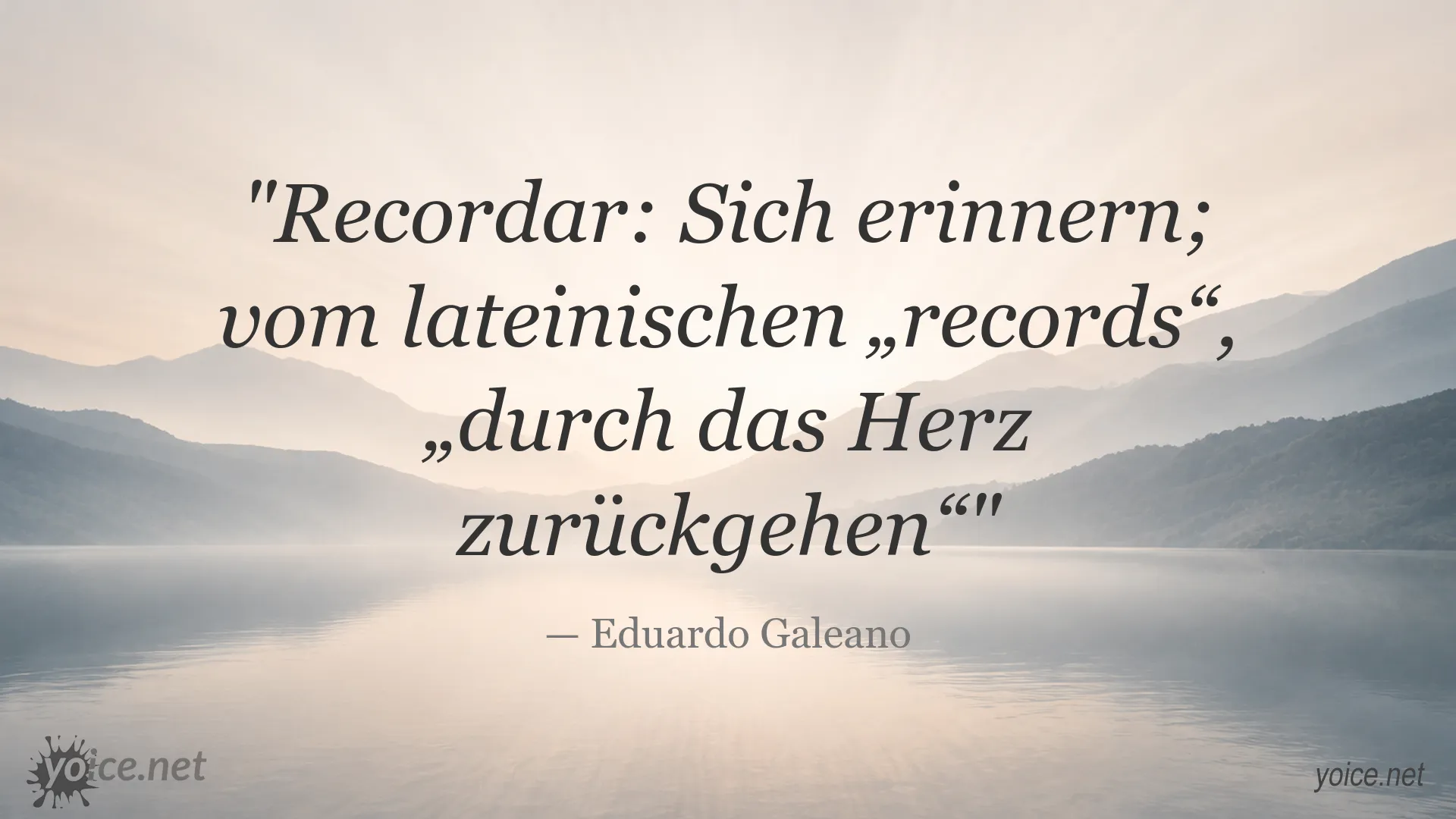 Zitatbild von Eduardo Galeano über die Bedeutung des Erinnerns und Recordar