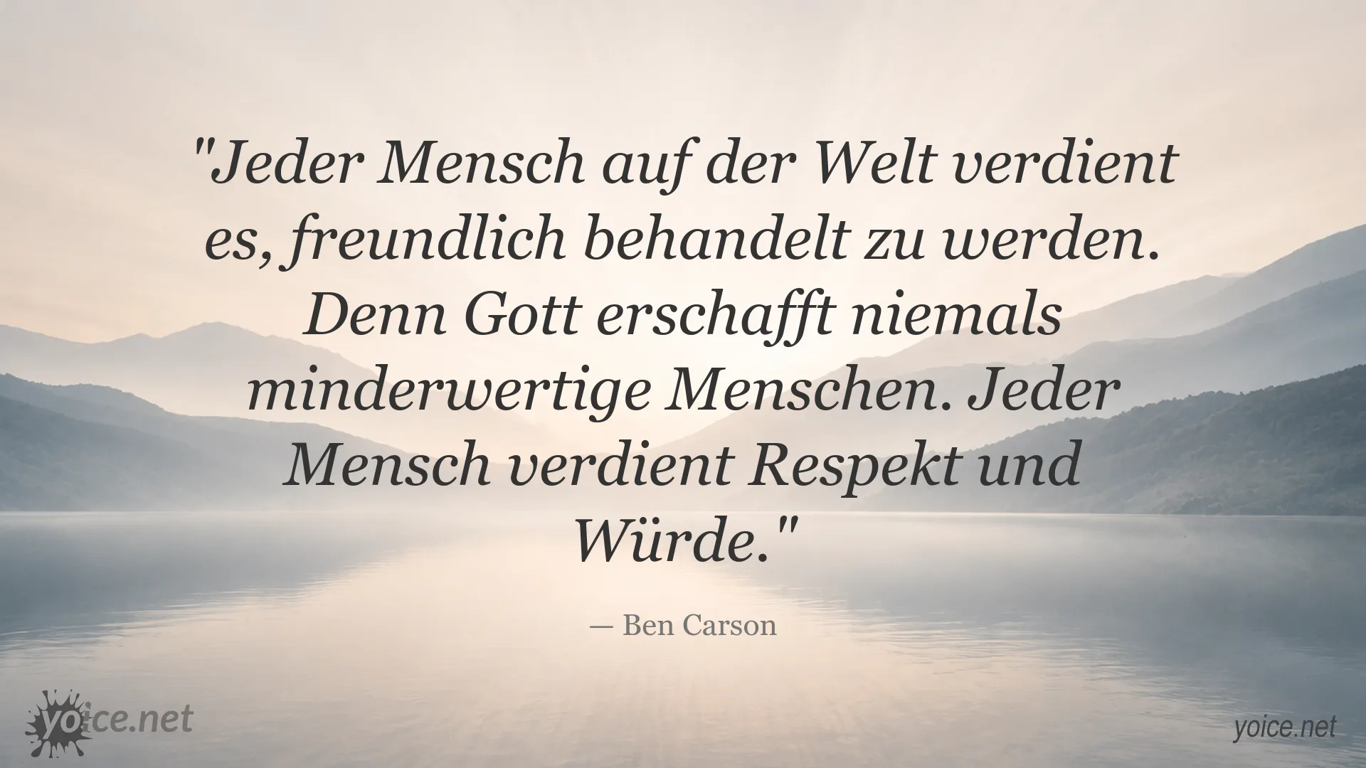 Zitat von Ben Carson über Respekt, Würde und die Gleichwertigkeit aller Menschen
