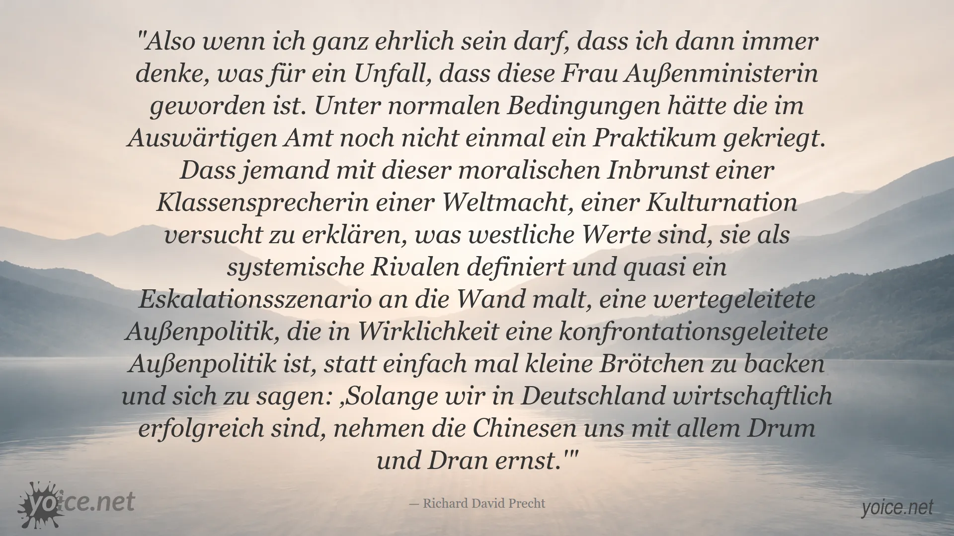 Zitat von Richard David Precht über die Risiken einer wertegeleiteten Außenpolitik