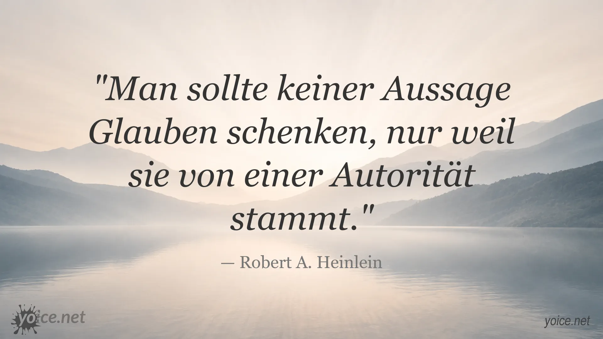 Zitatbild von Robert A. Heinlein über das Hinterfragen von Aussagen und Autoritäten