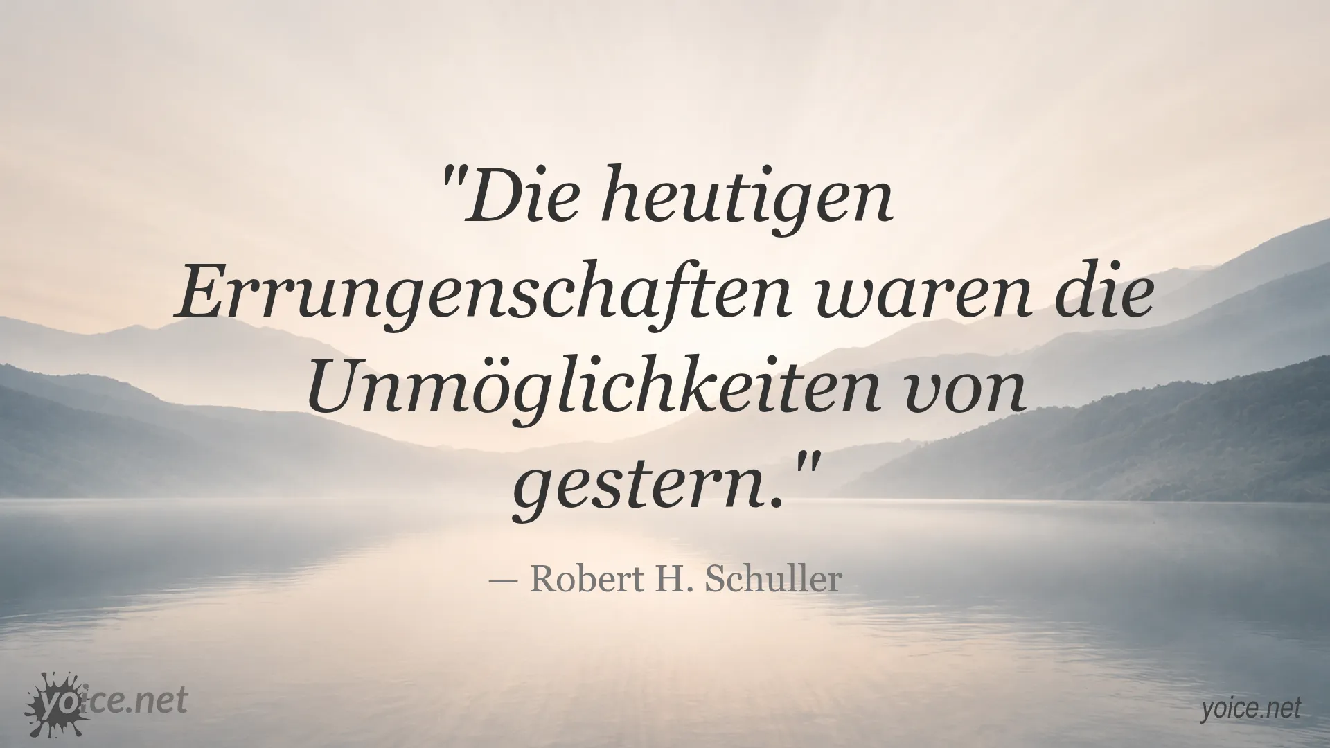 Inspirierendes Zitat von Robert H. Schuller über heutige Errungenschaften und frühere Unmöglichkeiten