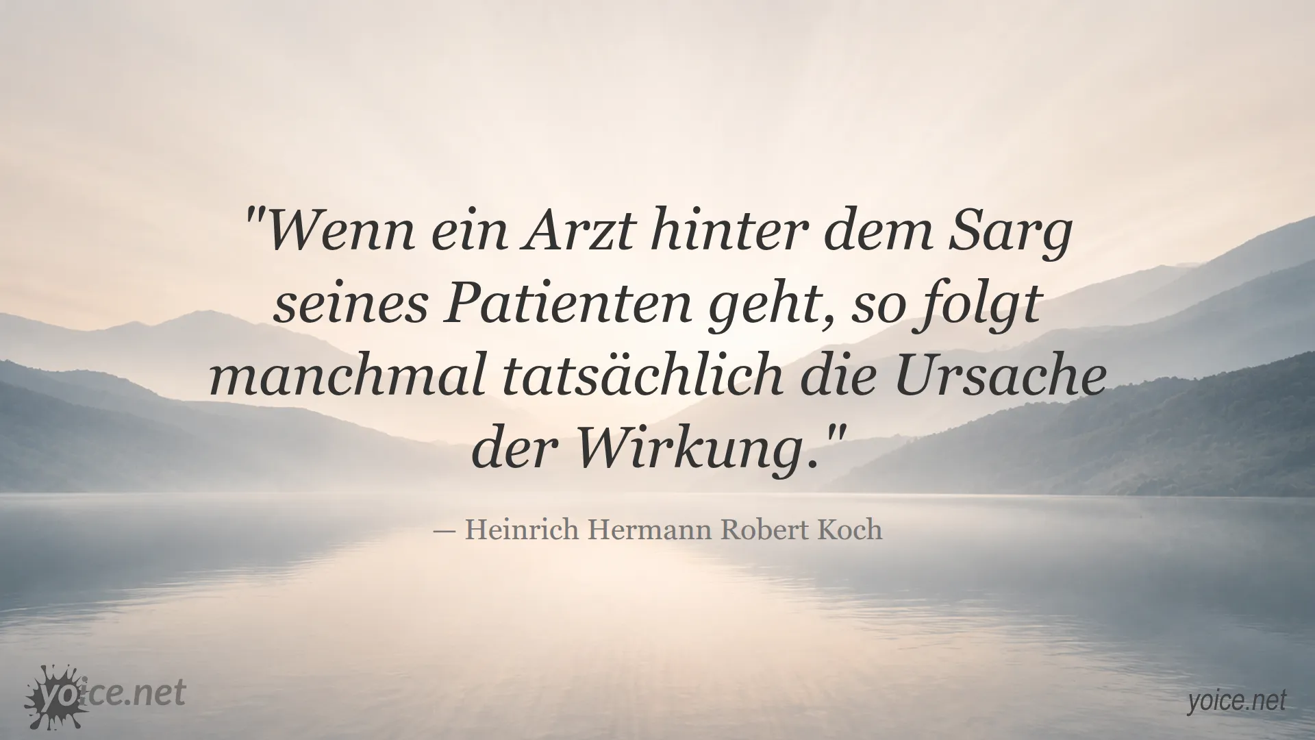 Zitat von Heinrich Hermann Robert Koch über Ursache und Wirkung