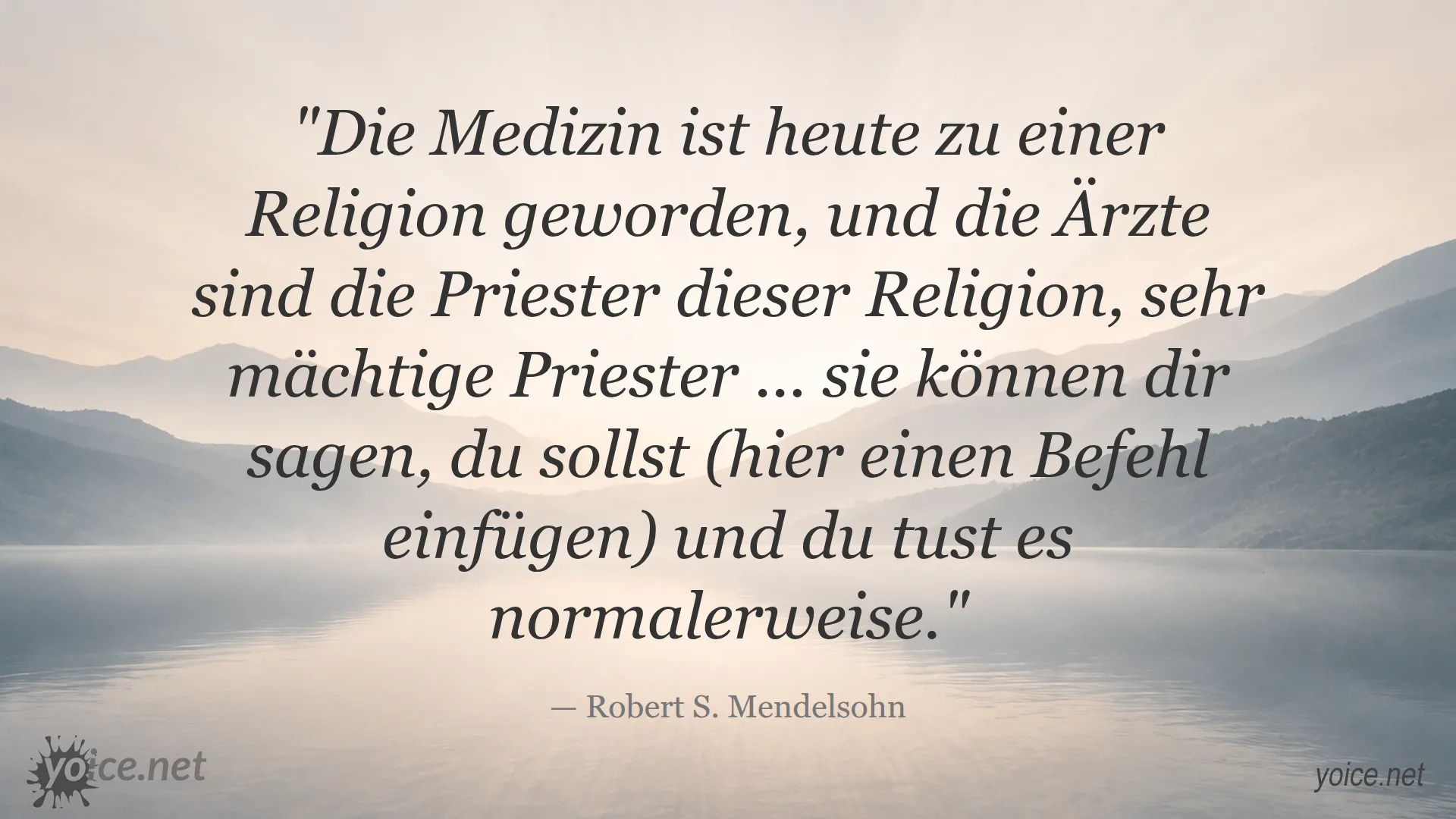 Zitat von Robert S. Mendelsohn über die Medizin als Religion und die Macht der Ärzte