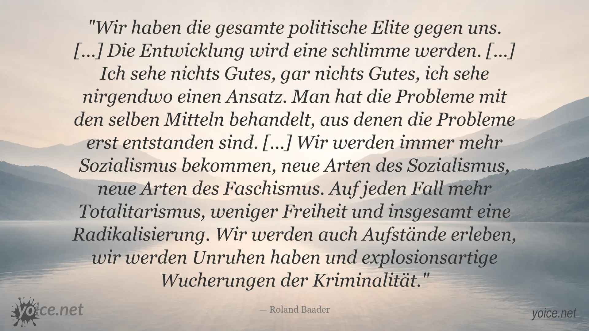 Zitat von Roland Baader über Sozialismus, Totalitarismus, Freiheit und Kriminalität