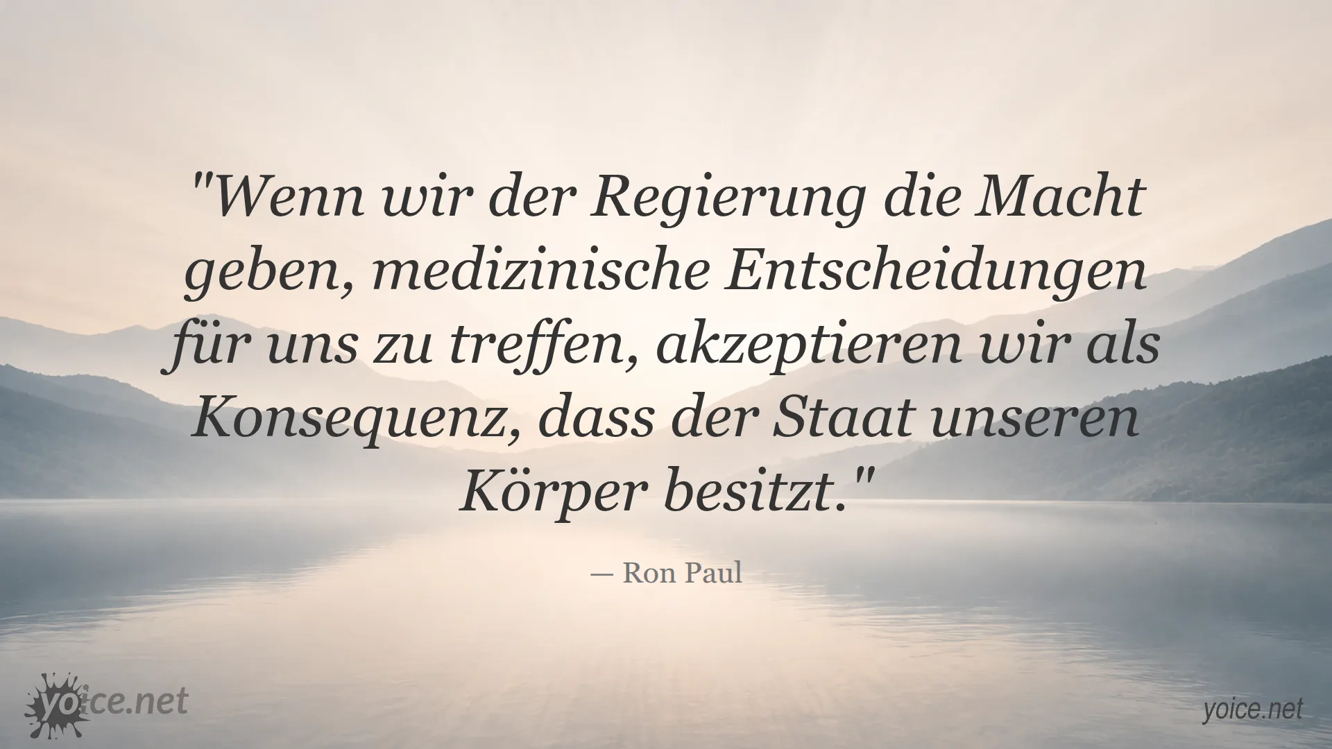 Zitat von Ron Paul über die staatliche Kontrolle von medizinischen Entscheidungen und den Besitz des Körpers durch den Staat