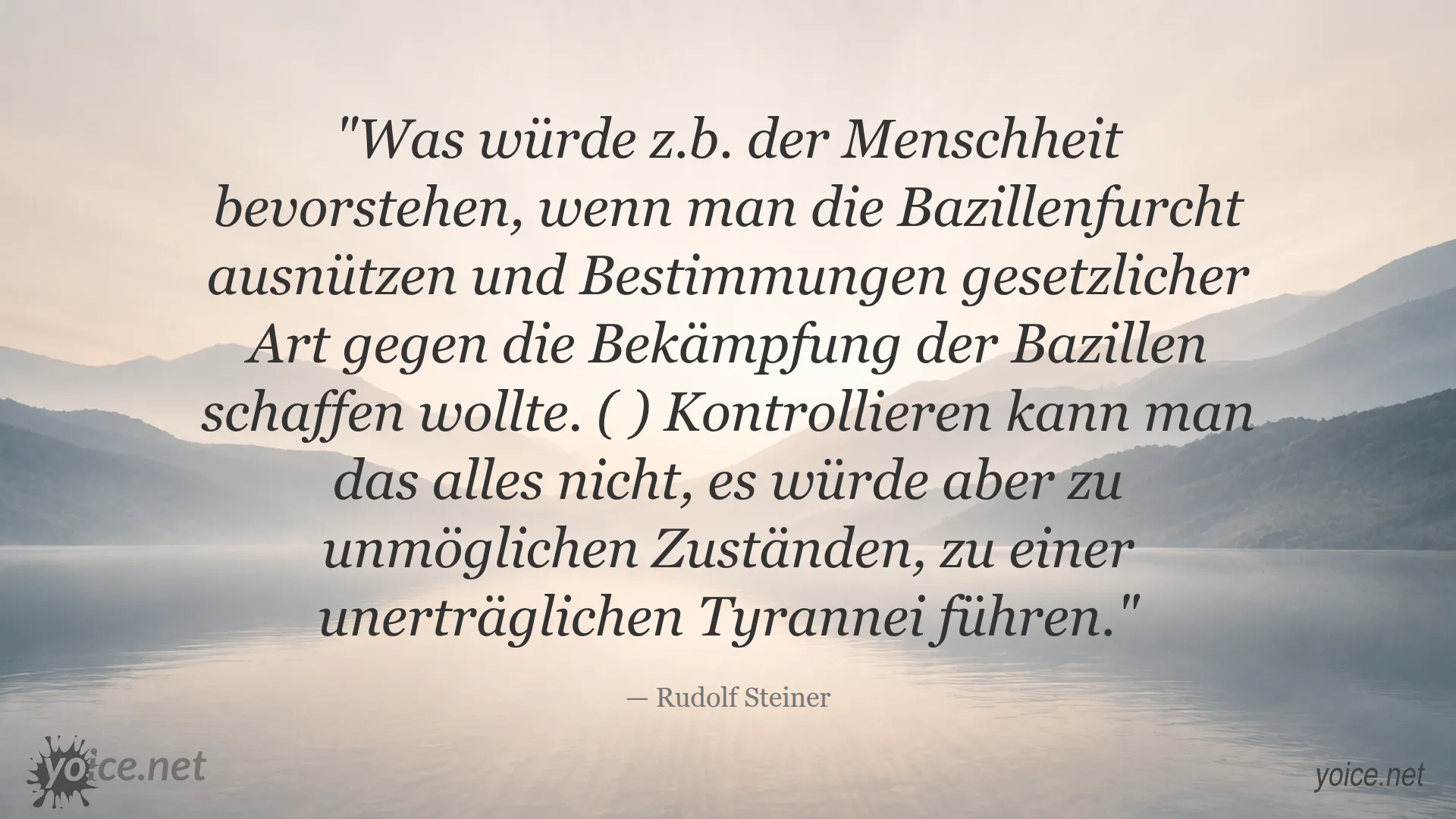 Zitat von Rudolf Steiner über die Gefahr der Bazillenfurcht und staatliche Tyrannei