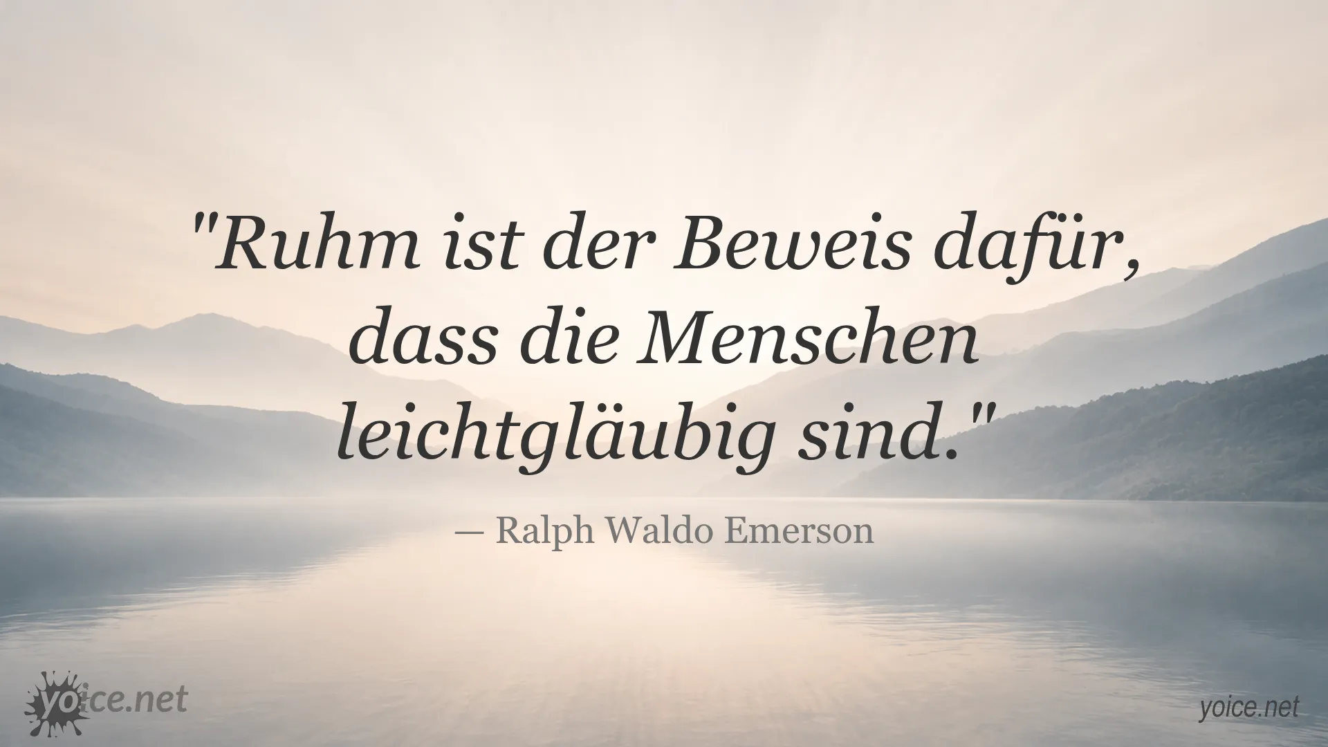 Zitat von Ralph Waldo Emerson über Ruhm und Leichtgläubigkeit