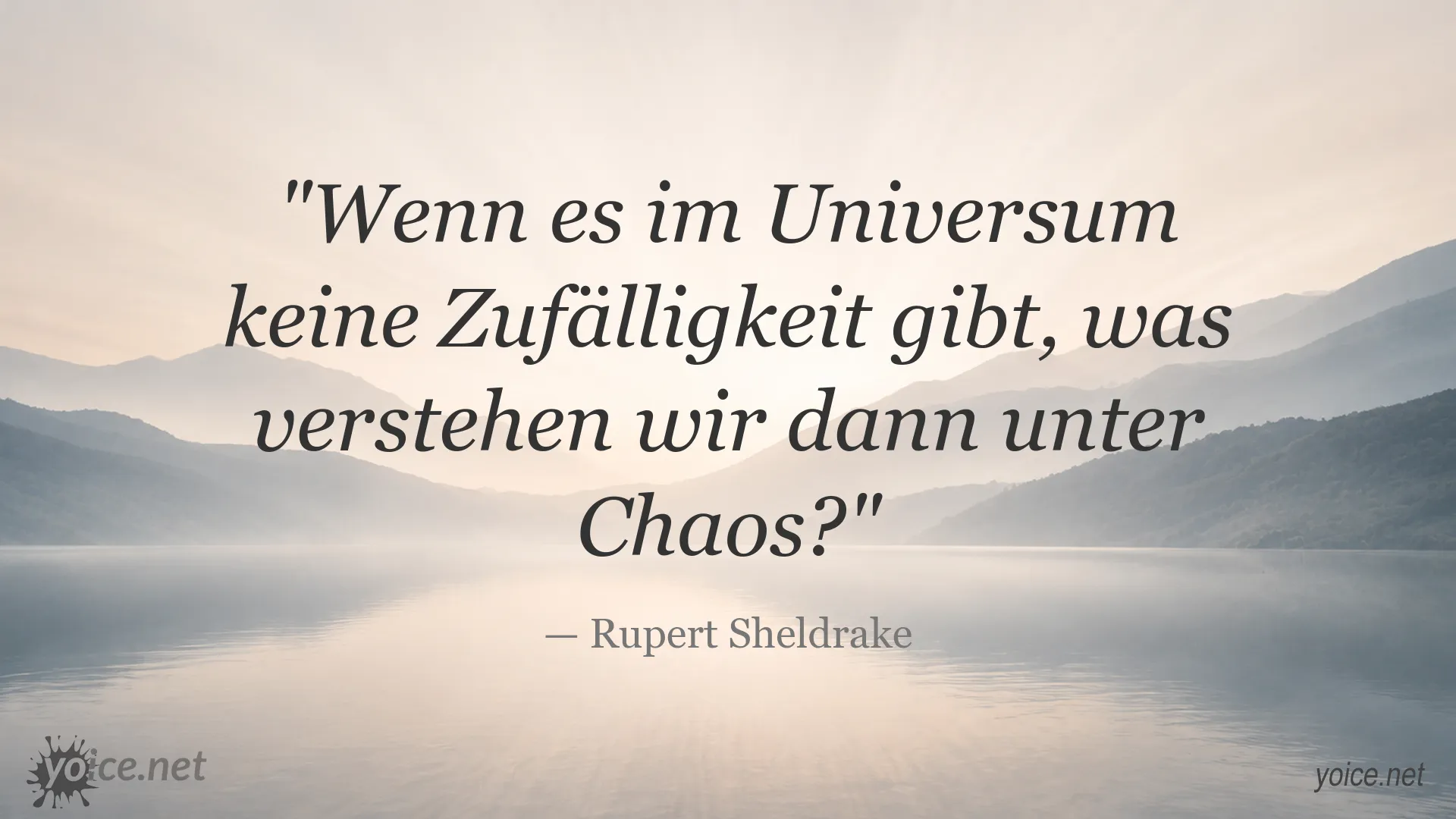 Rupert Sheldrake Zitat über Zufälligkeit und Chaos im Universum