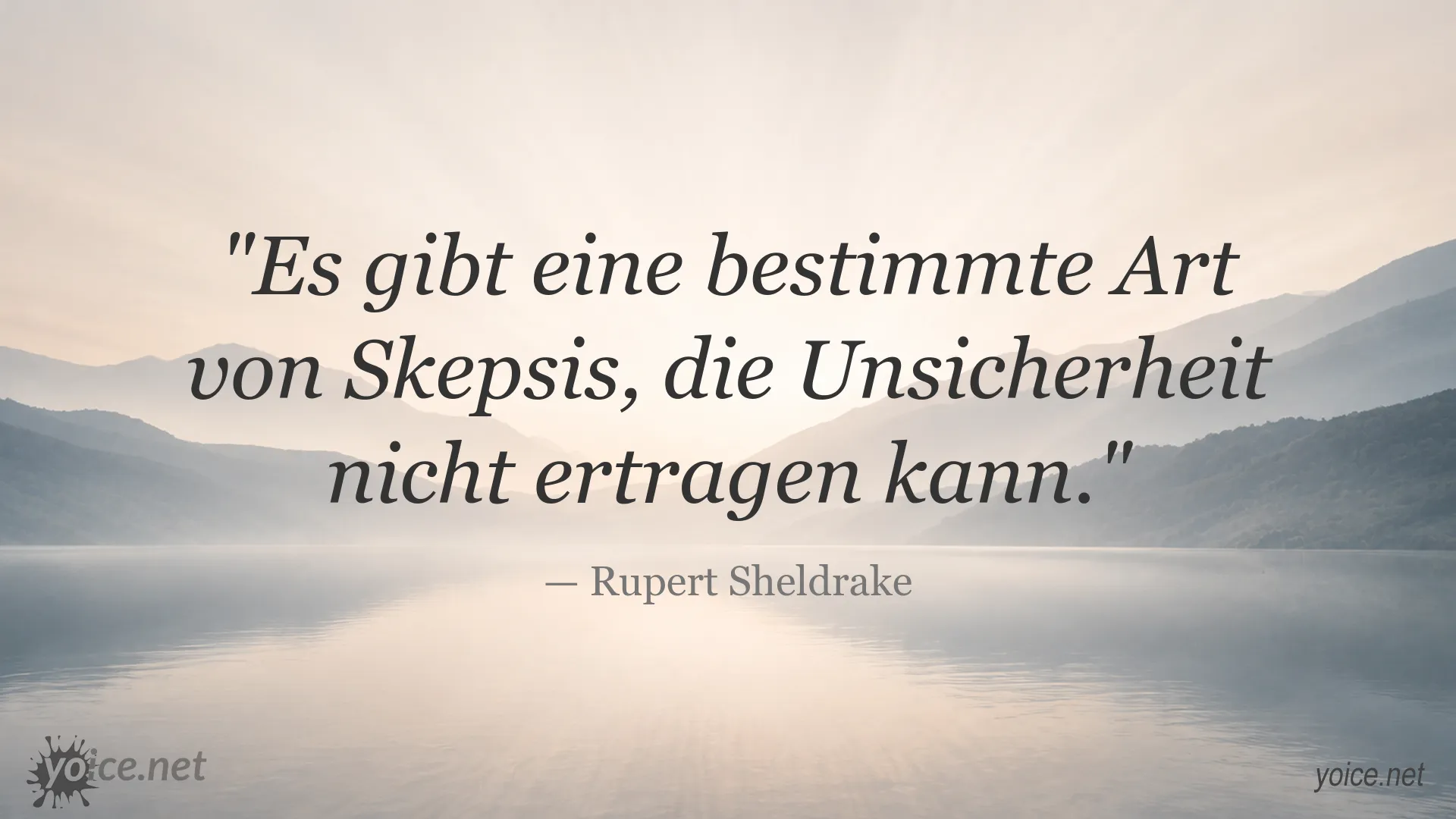 Zitat von Rupert Sheldrake über Skepsis und den Umgang mit Unsicherheit