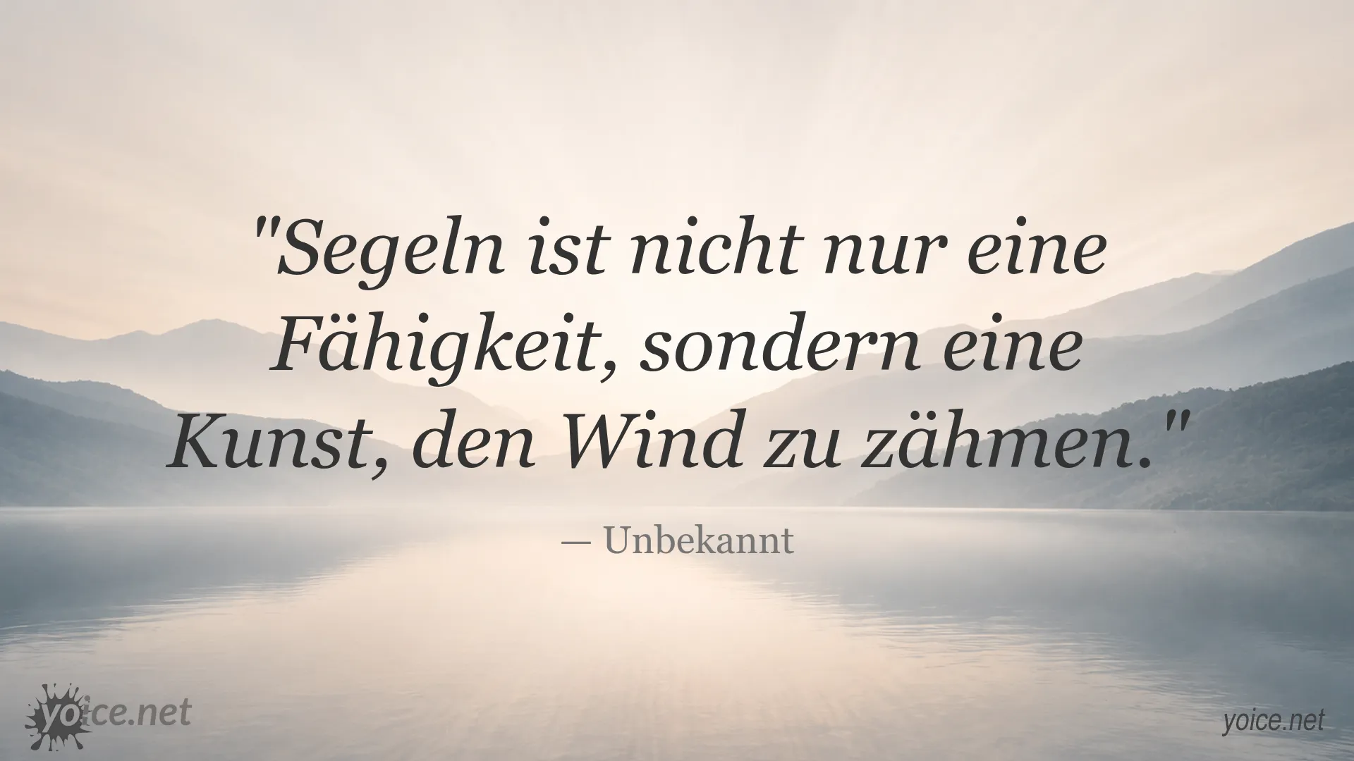Zitat von Unbekannt über Segeln und den Wind zähmen