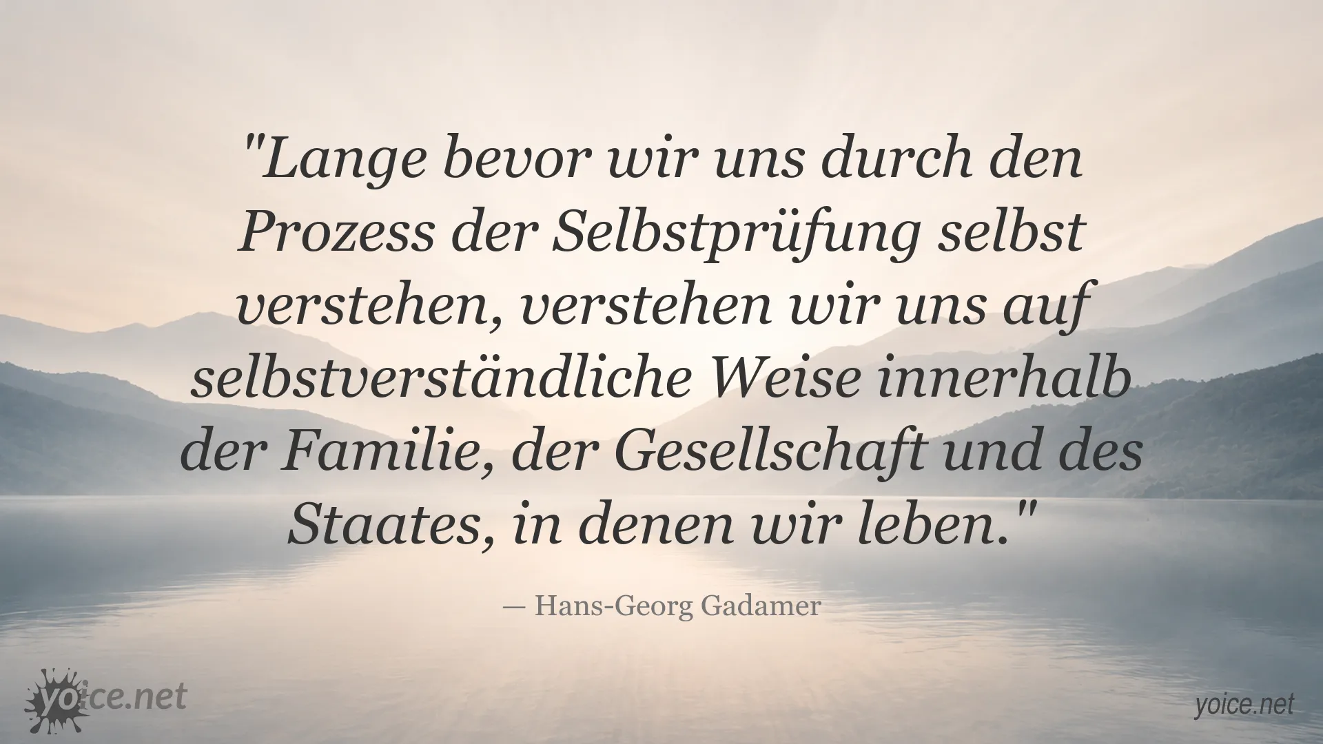 Zitat von Hans-Georg Gadamer über Selbstverständnis, Familie, Gesellschaft und Staat