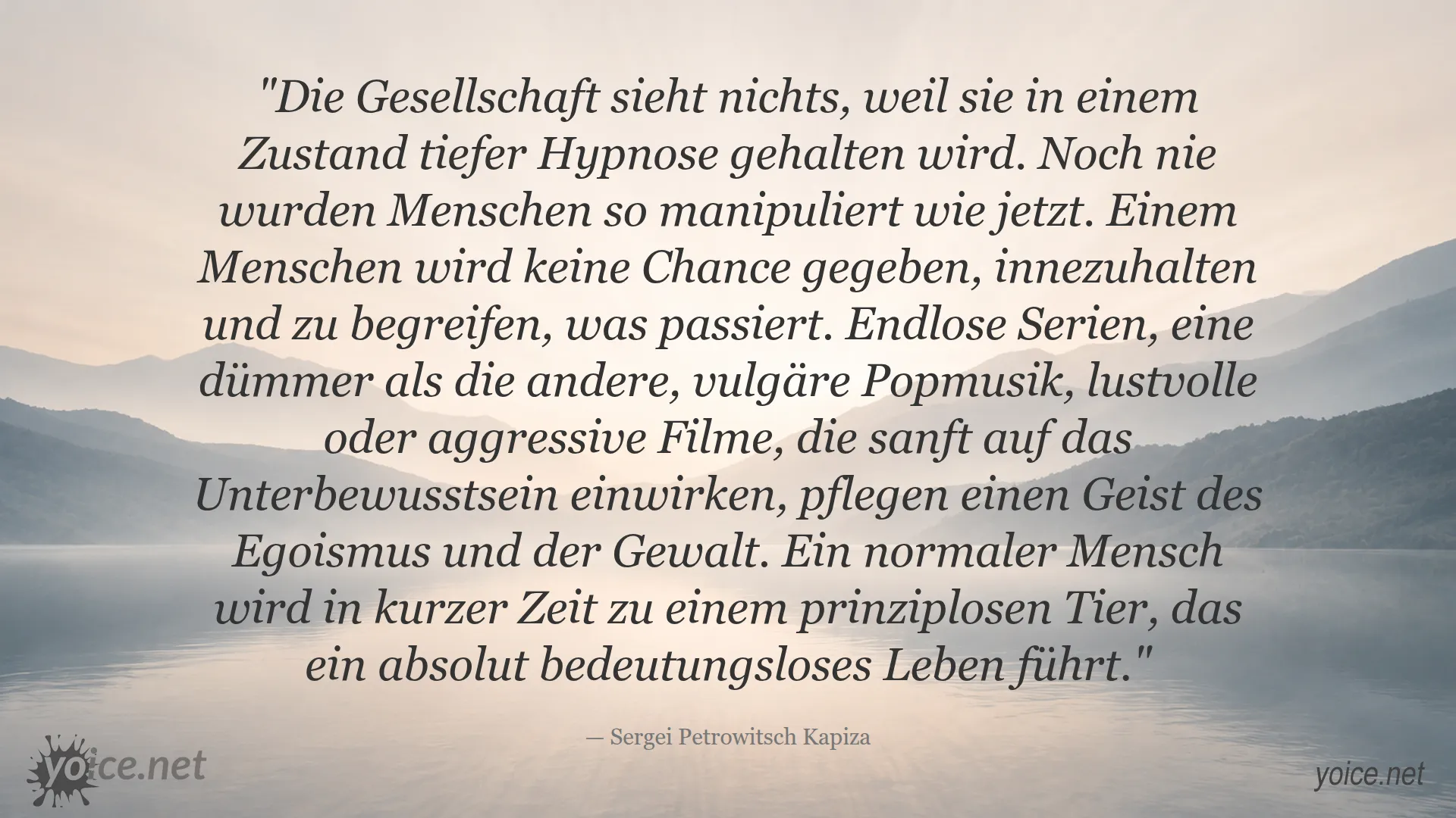 Zitat von Sergei Petrowitsch Kapiza über die Manipulation und den Einfluss auf die Gesellschaft
