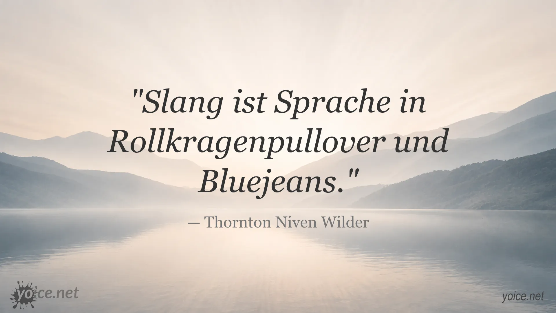 Zitat von Thornton Niven Wilder über Slang als Sprache in Rollkragenpullover und Bluejeans