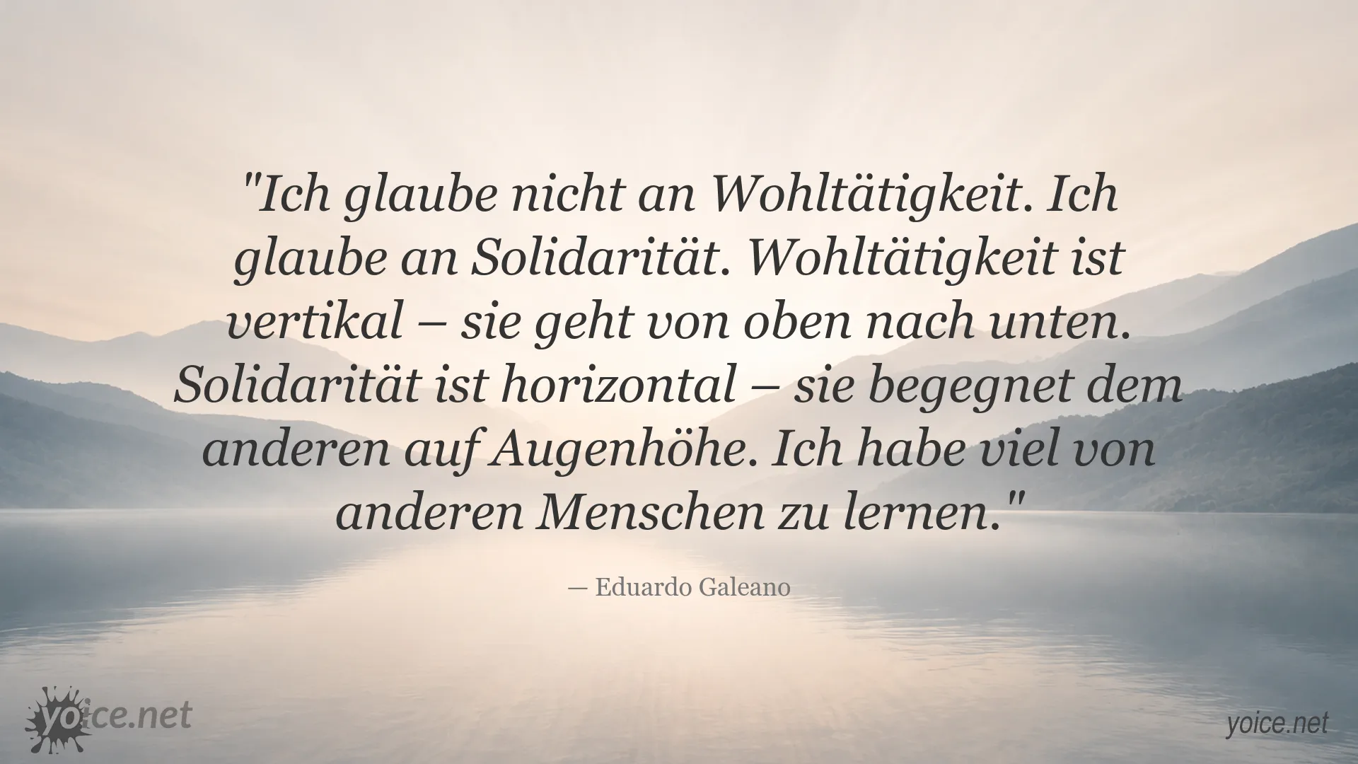 Zitatbild von Eduardo Galeano über Solidarität und Wohltätigkeit