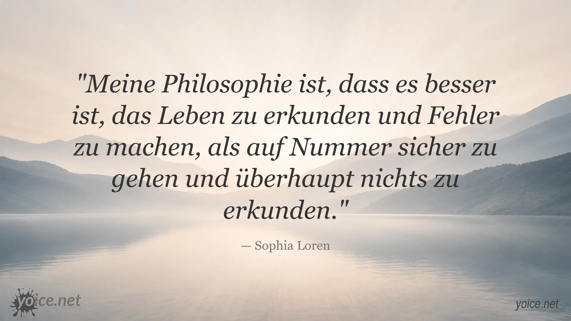 Zitatbild von Sophia Loren über das Erkunden des Lebens und den Mut, Fehler zu machen