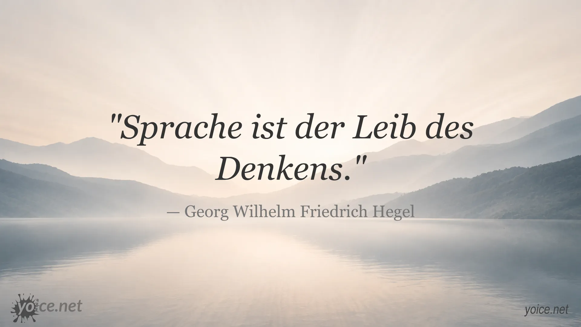Zitat von Georg Wilhelm Friedrich Hegel: Sprache ist der Leib des Denkens