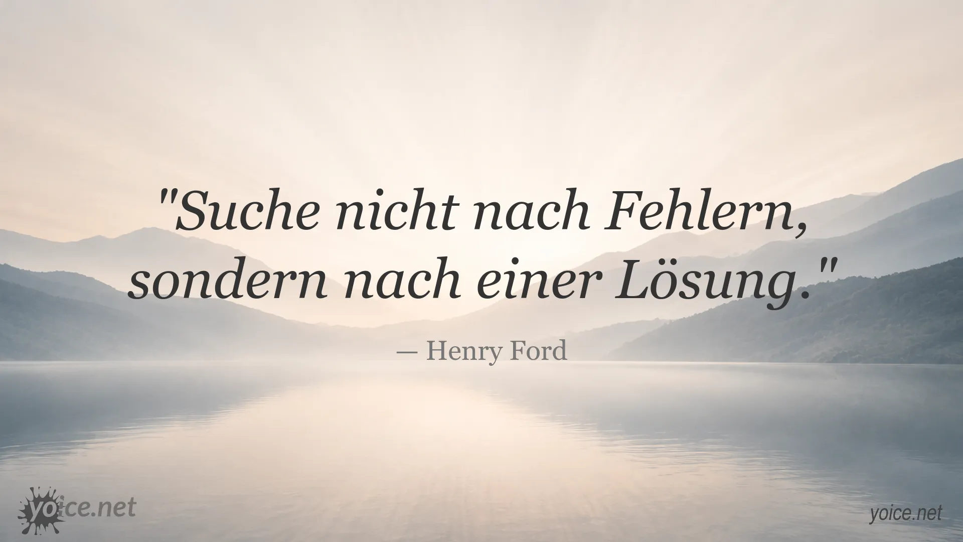 Zitat von Henry Ford: „Suche nicht nach Fehlern, sondern nach einer Lösung.“