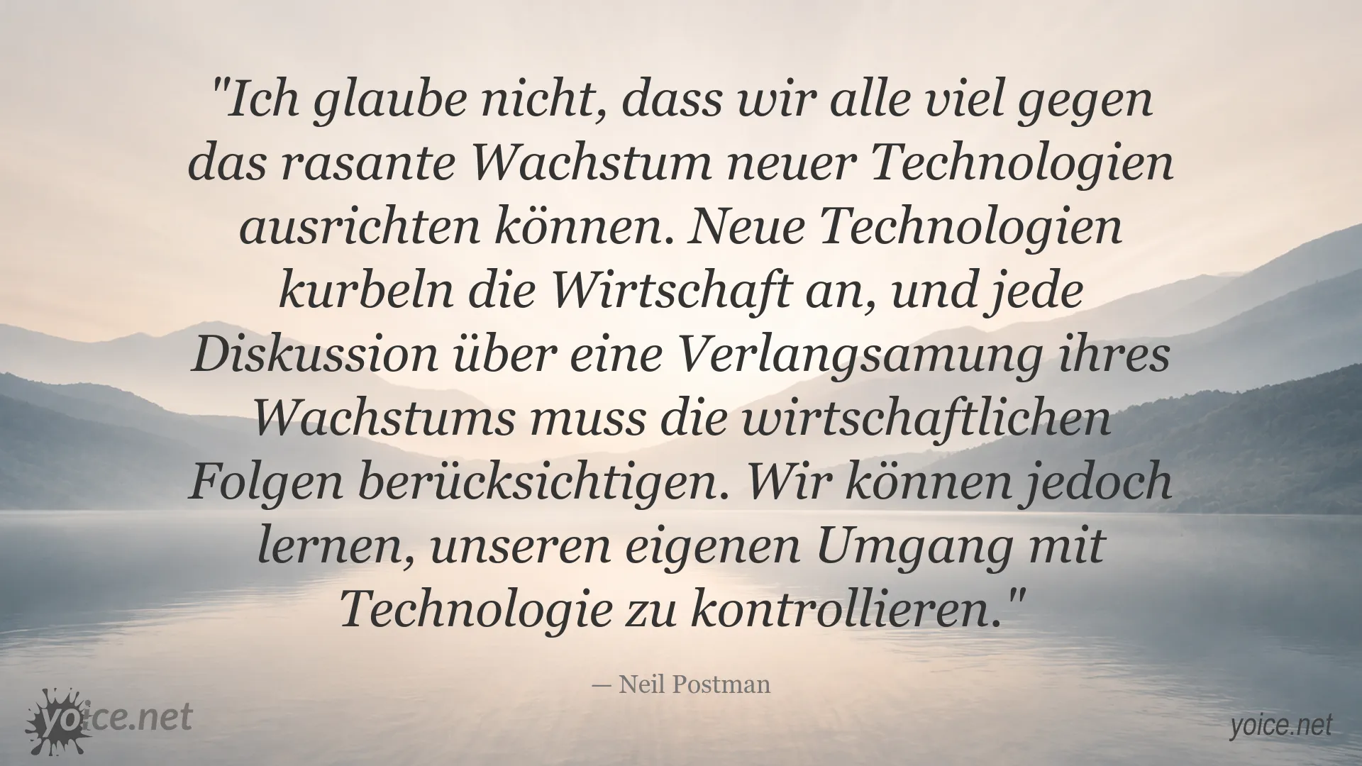 Zitat von Neil Postman über den kontrollierten Umgang mit Technologie