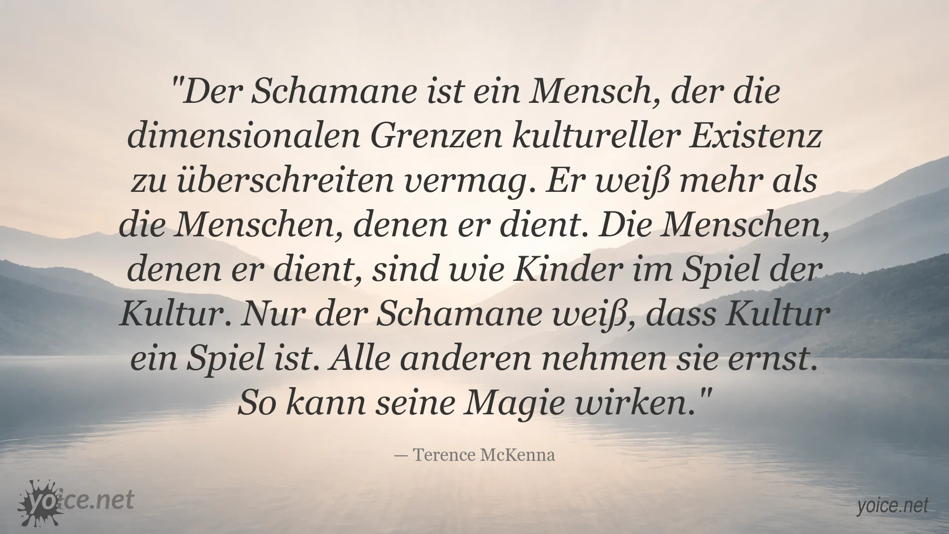 Zitat von Terence McKenna über Schamanen, Kultur und die Grenzen kultureller Existenz