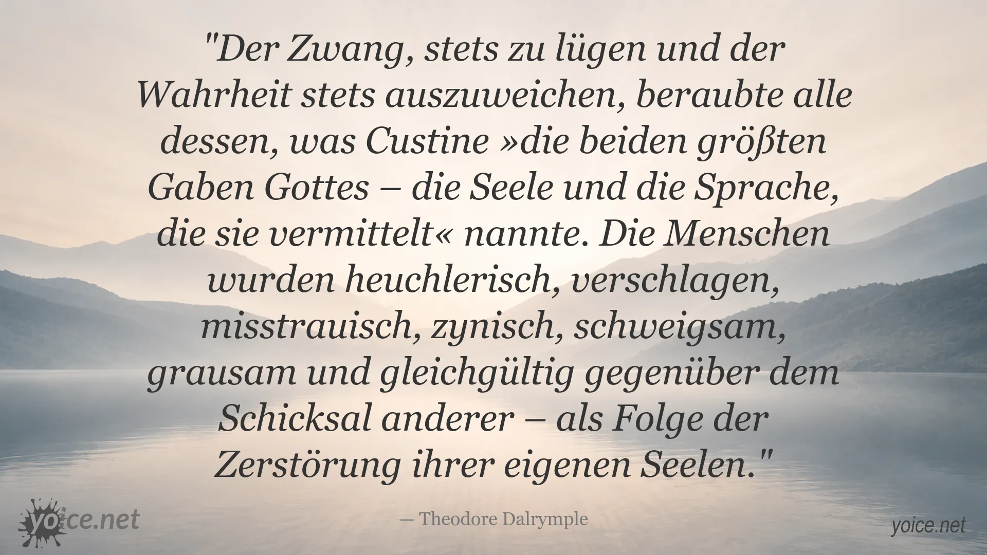 Zitatbild von Theodore Dalrymple über die Folgen von Lüge und den Verlust der eigenen Seele