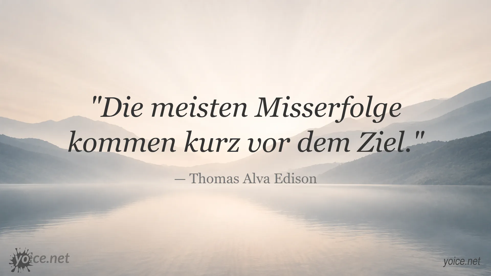 Zitat von Thomas Alva Edison über Misserfolge kurz vor dem Ziel