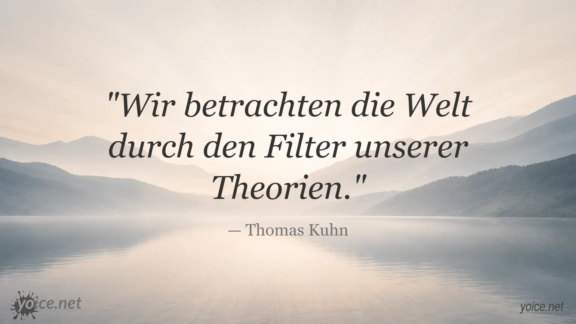 Zitatbild von Thomas Kuhn über den Einfluss von Theorien auf unsere Wahrnehmung der Welt