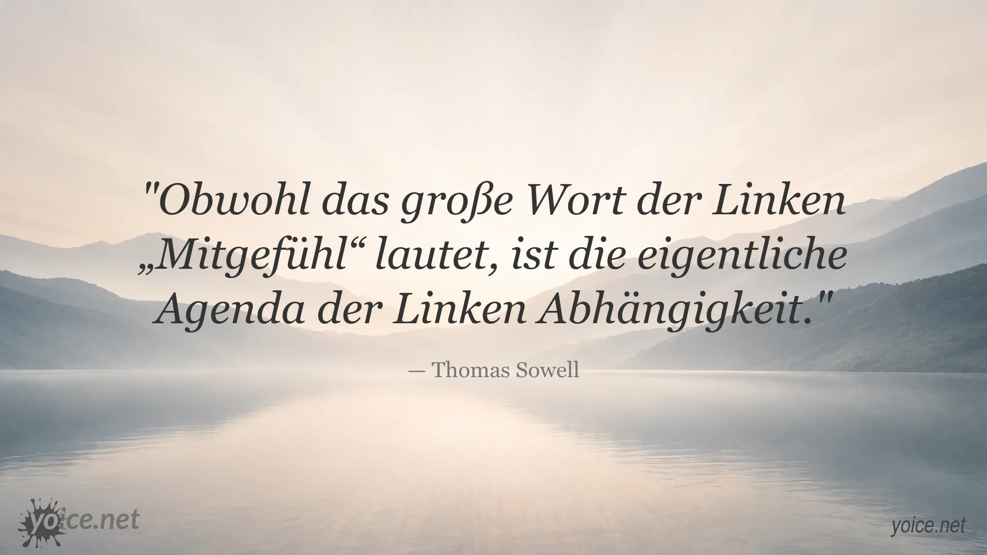 Zitatbild von Thomas Sowell über Mitgefühl und Abhängigkeit in der Politik
