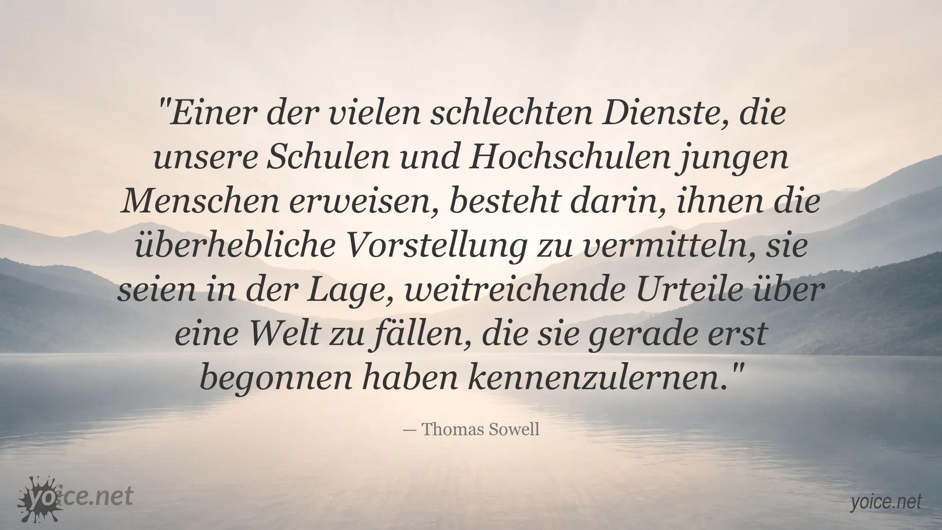 Zitat von Thomas Sowell über überhebliche Urteile junger Menschen und die Grenzen ihrer Welterfahrung
