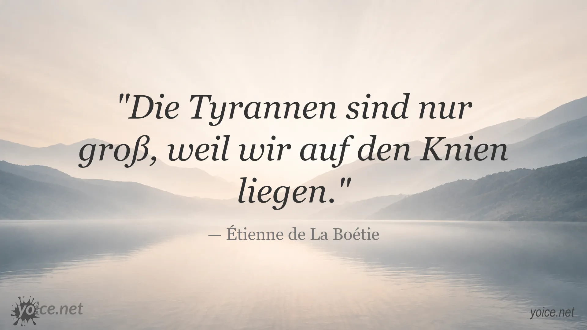Zitat von Étienne de La Boétie über die Macht der Tyrannen
