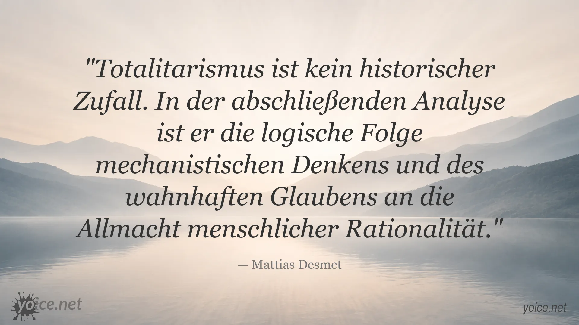 Zitat von Mattias Desmet über Totalitarismus als logische Folge mechanistischen Denkens