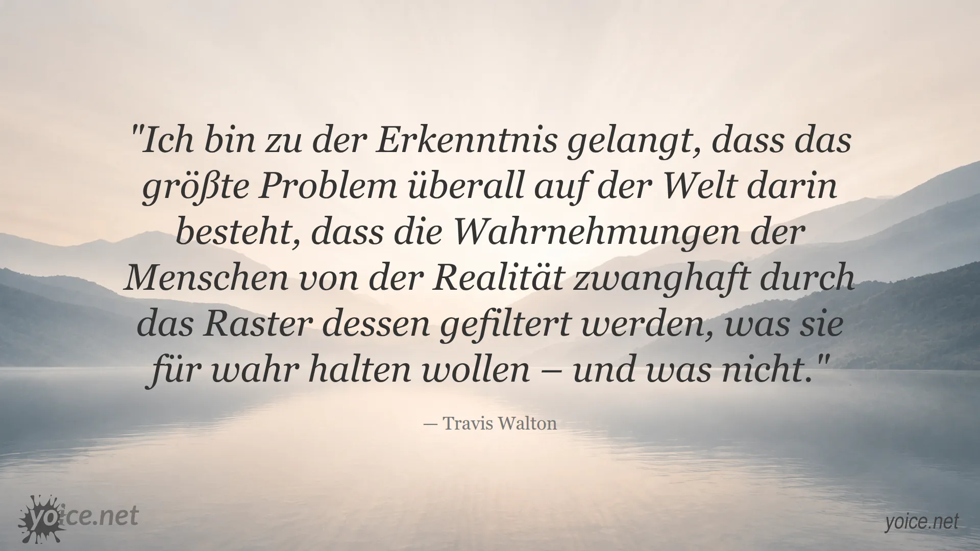 Zitat von Travis Walton über menschliche Wahrnehmung und Realität