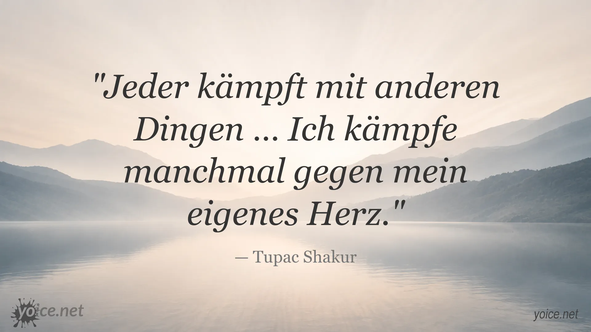 Tupac Shakur Zitat über den Kampf mit den eigenen Gefühlen